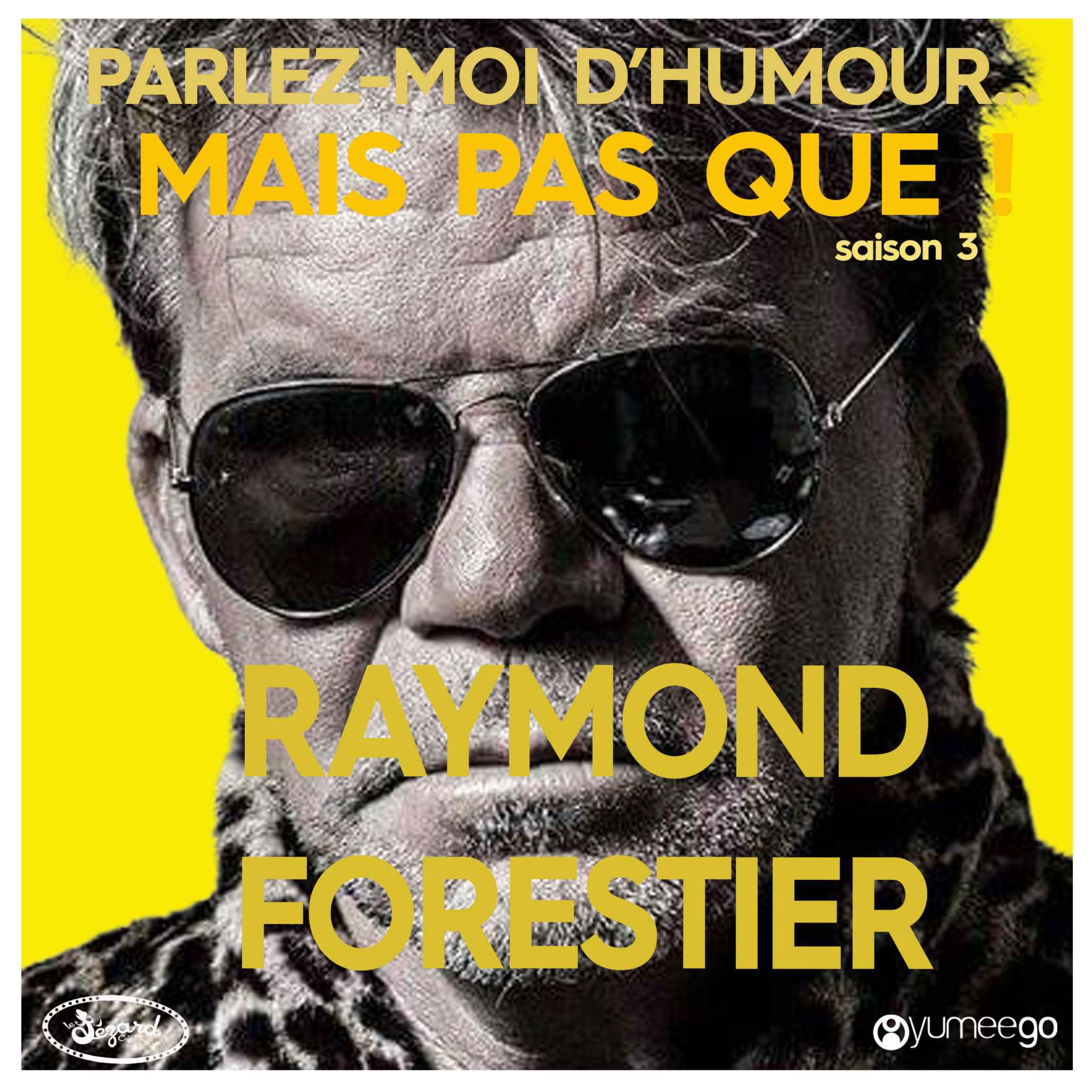 "Raymond Forestier, parlez-moi d'humour mais pas que...!"  episode artwork
