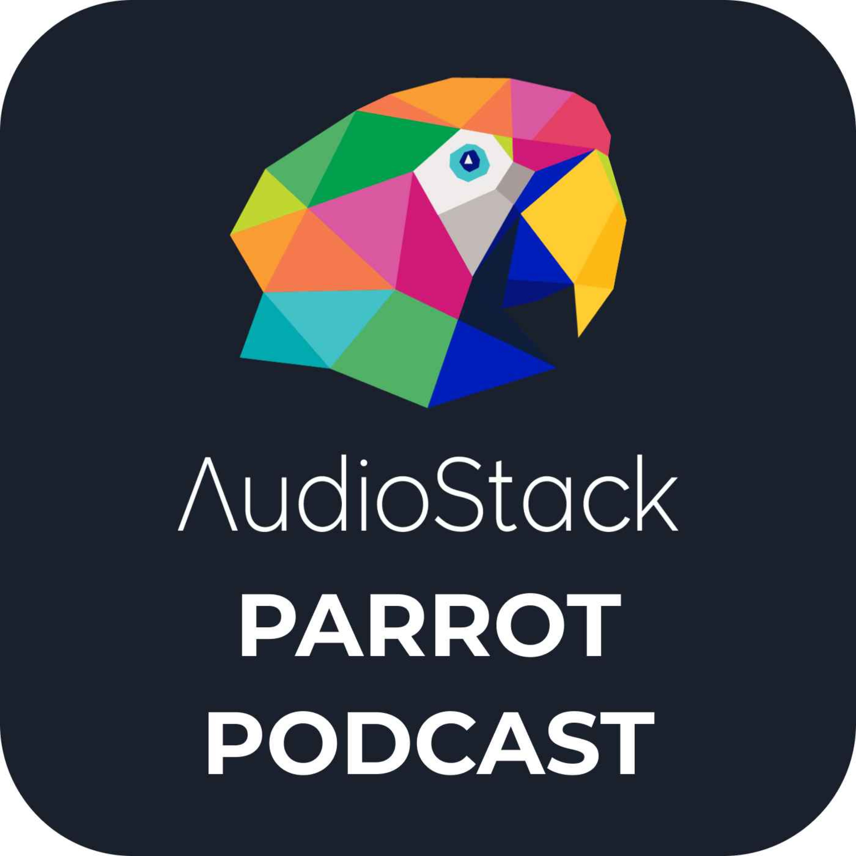 AudioStack\'s Parrot Podcast