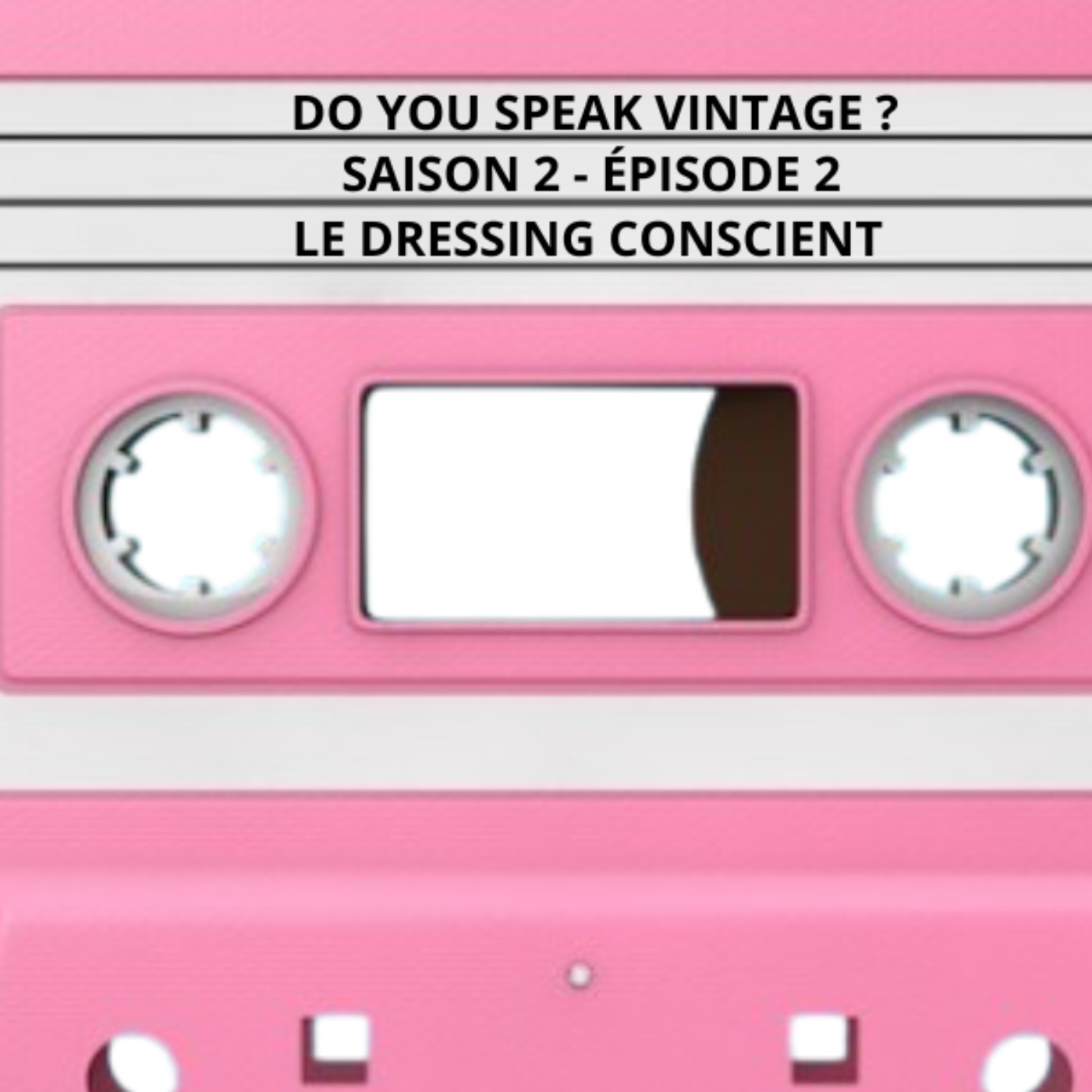 Le Dressing Conscient - Saison 2, Épisode 2