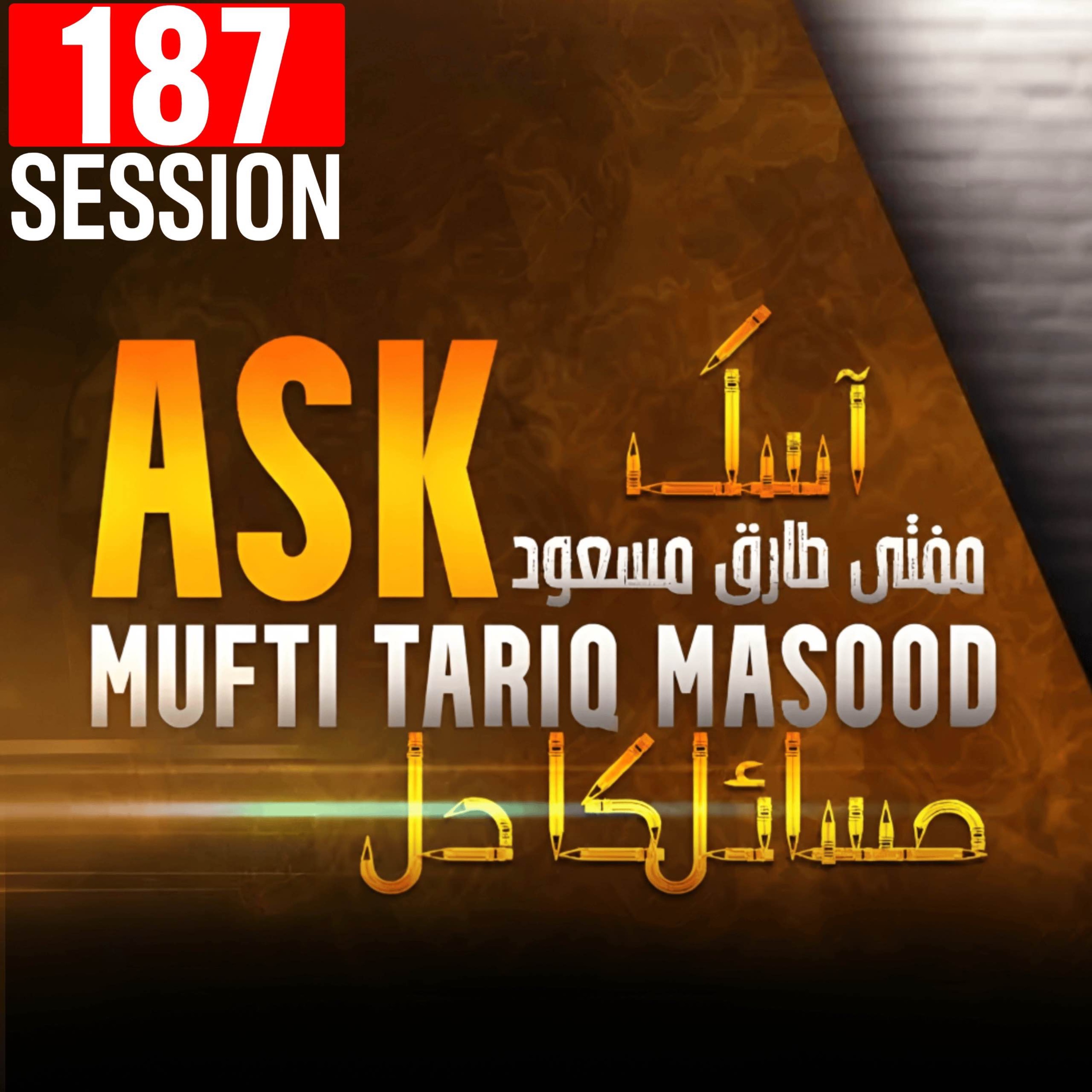 Ask Mufti Tariq Masood Podcast