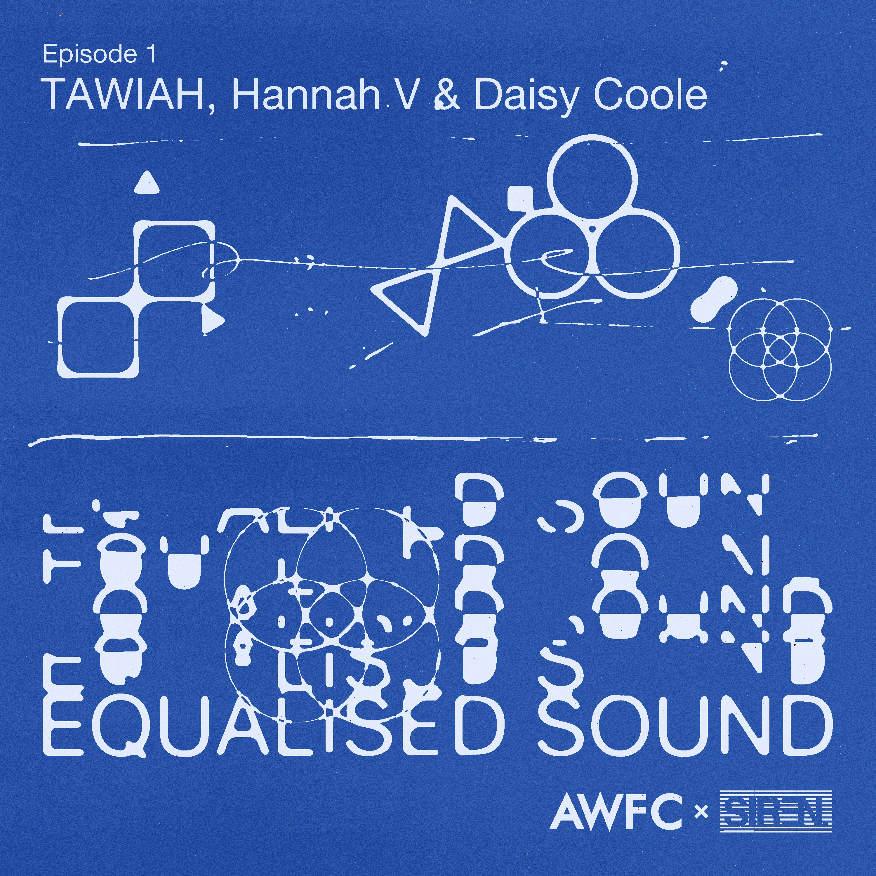 Equalised Sound x TAWIAH, Hannah V and Daisy Coole