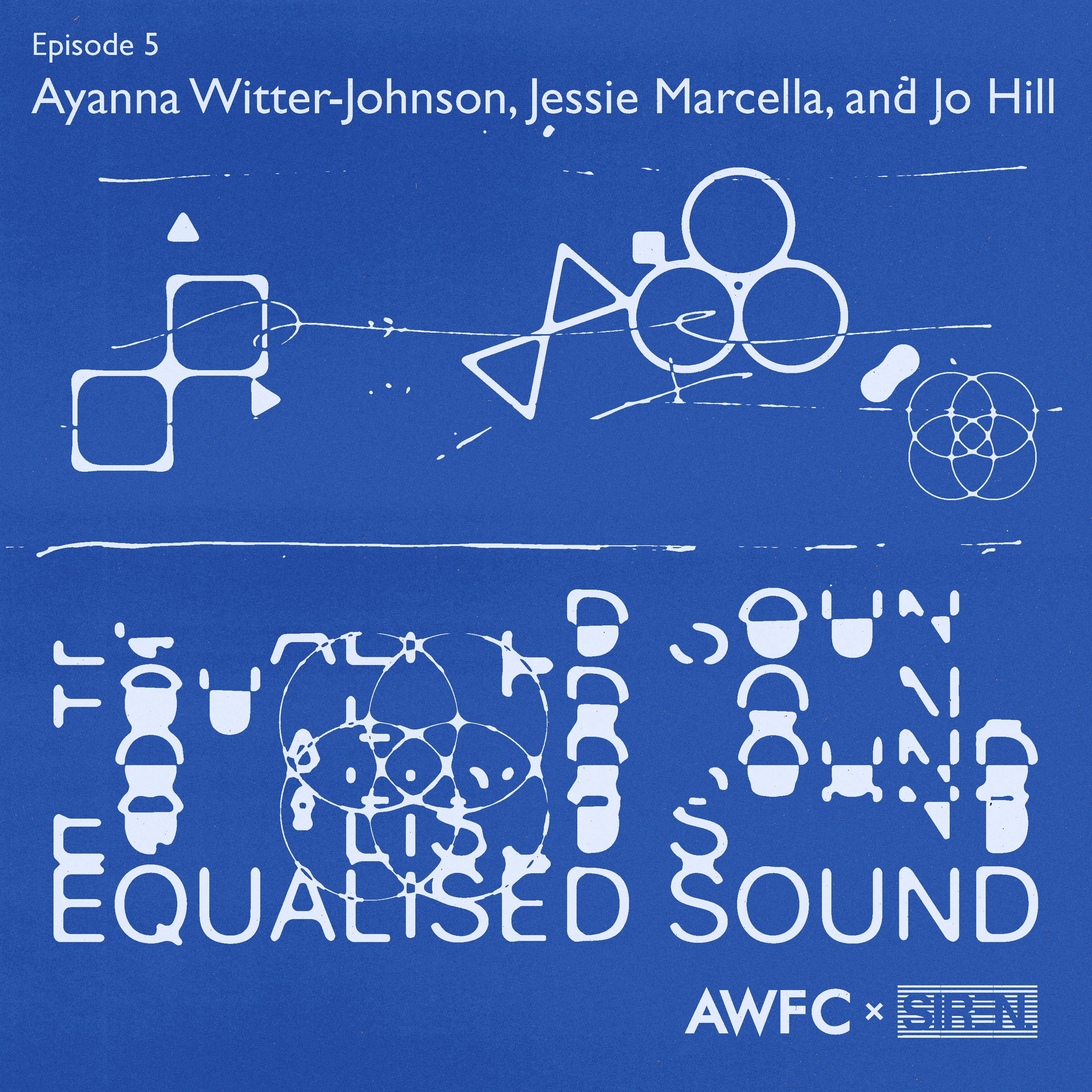 Equalised Sound x Ayanna Witter Johnson, Jessie Marcella and Jo Hill