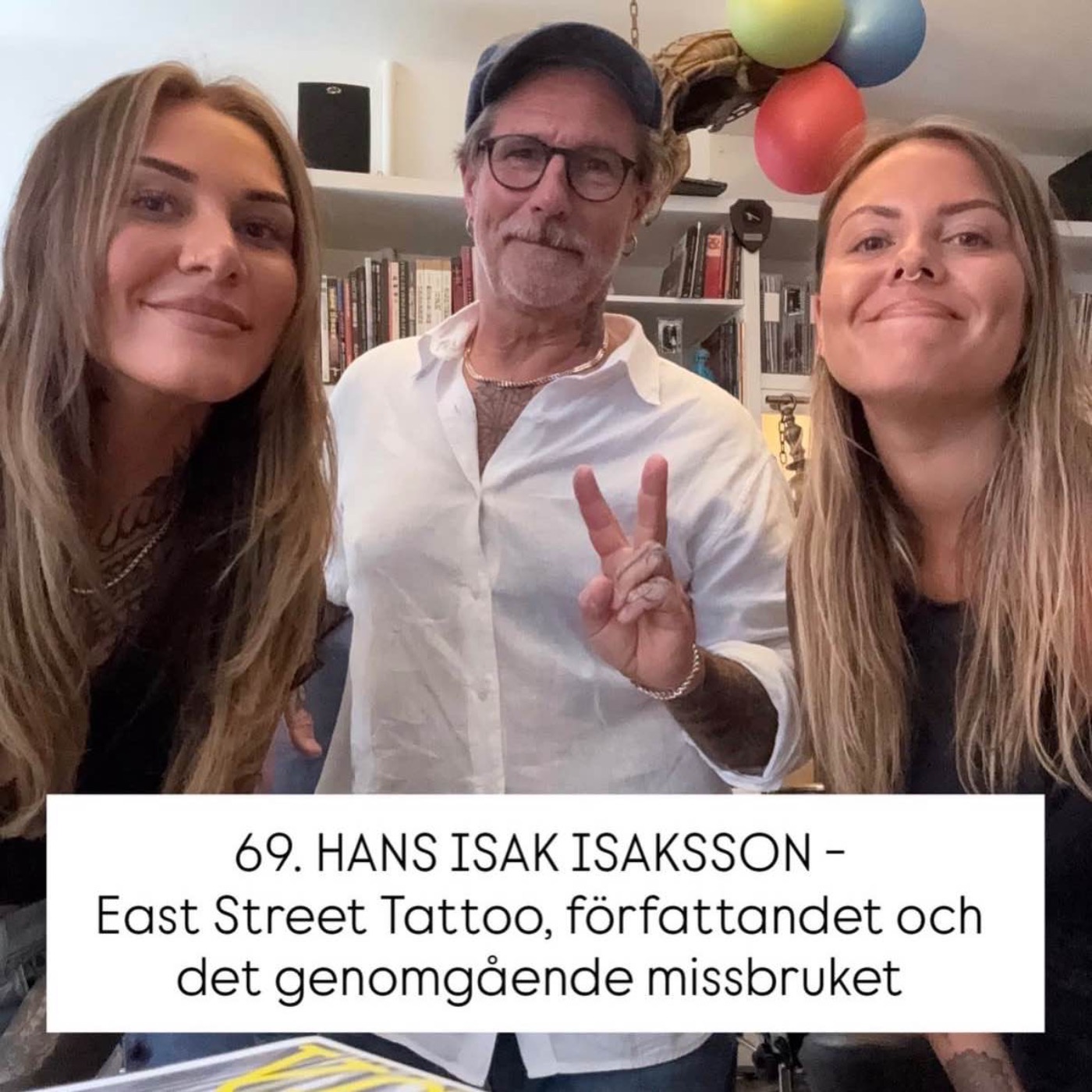 69. HANS ISAK ISAKSSON - East Street Tattoo, författandet och det genomgående missbruket episode artwork