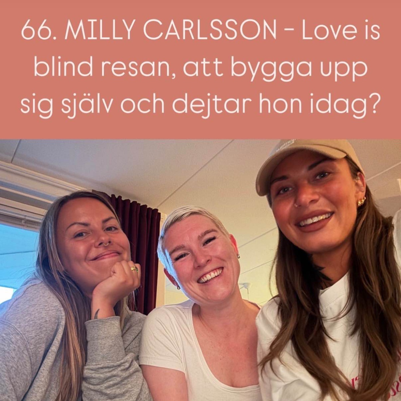 66. MILLY CARLSSON - Love is blind resan, att bygga upp sig själv och dejtar hon idag? episode artwork