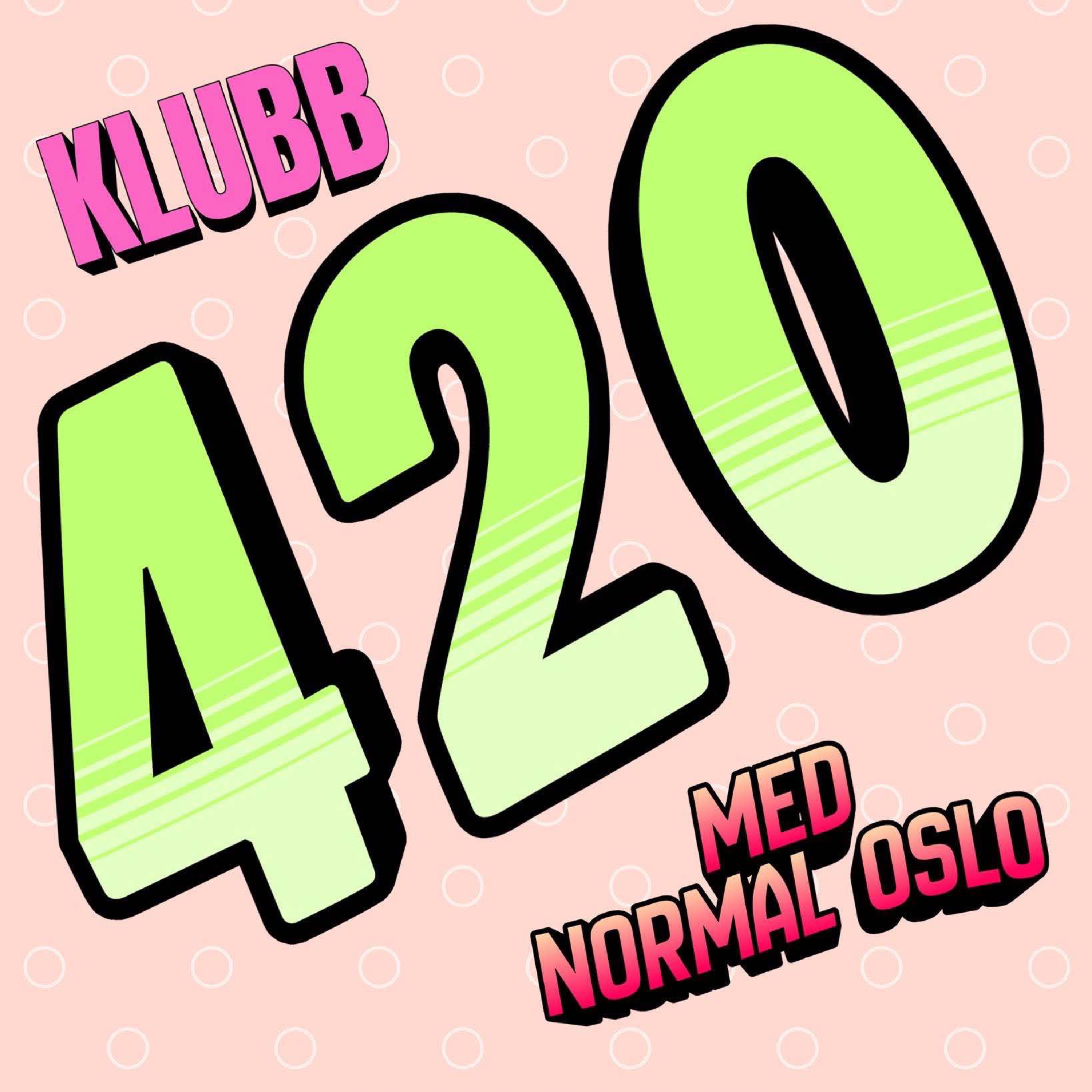 Bonusmateriale: Opptak fra Klubb 420, 420-feiring arrangert av Normal Oslo 20/4/26 episode artwork
