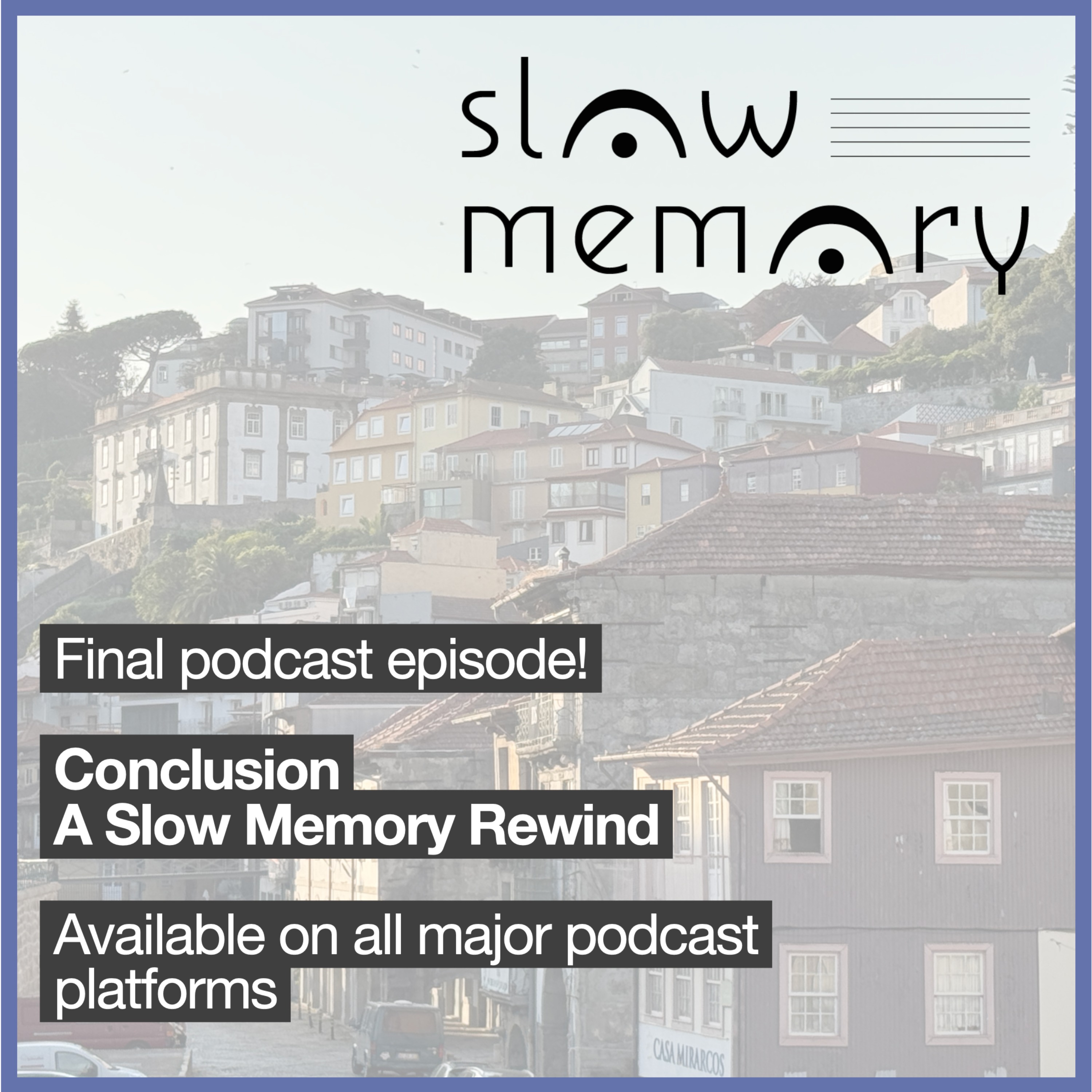 The Slow Memory Podcast
