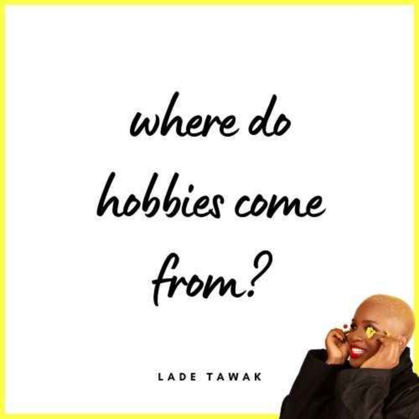 S02E098 - Where do hobbies come from?