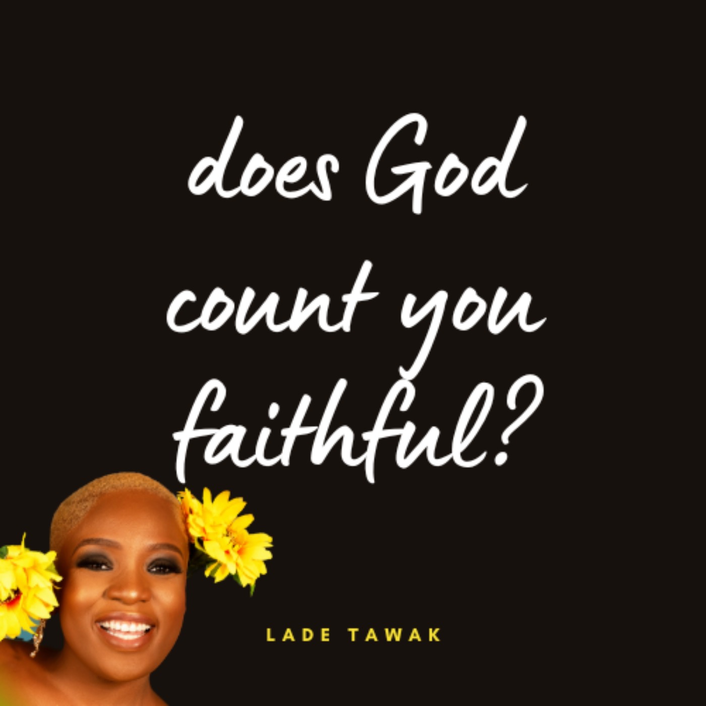 S02E113 - Does God count you faithful?