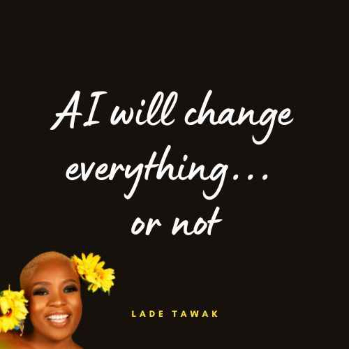 S02E144 - AI will change everything... or not