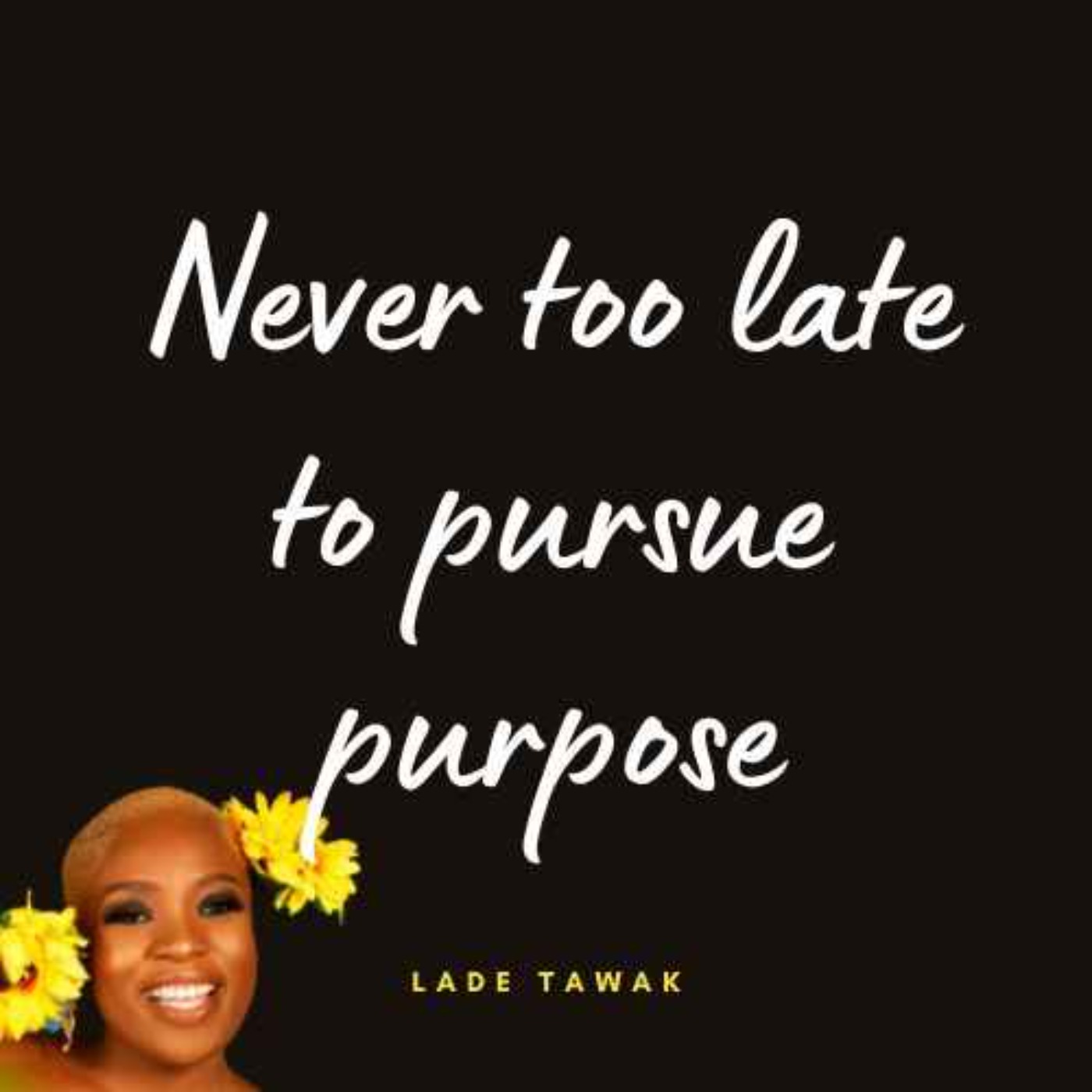 S02E150 - Never too late to pursue purpose