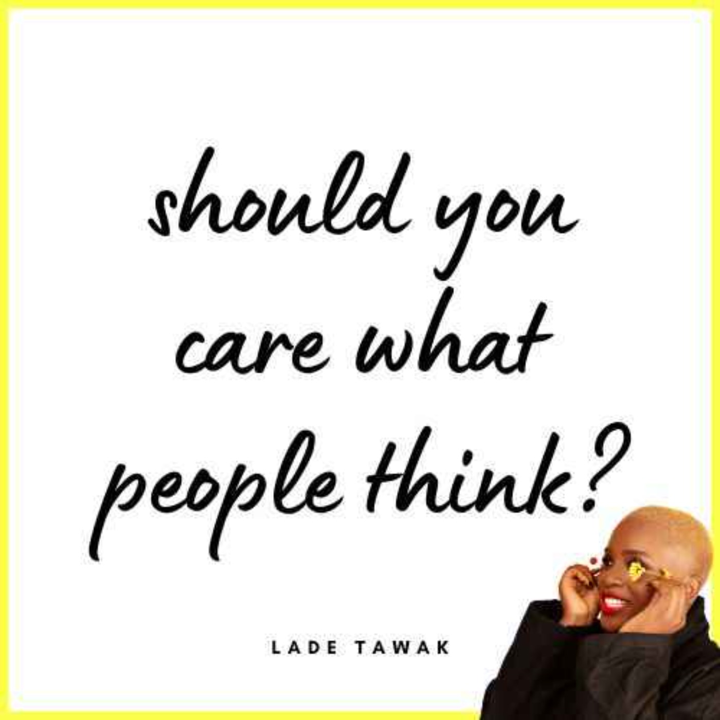 S02E161 - Should you care what people think?