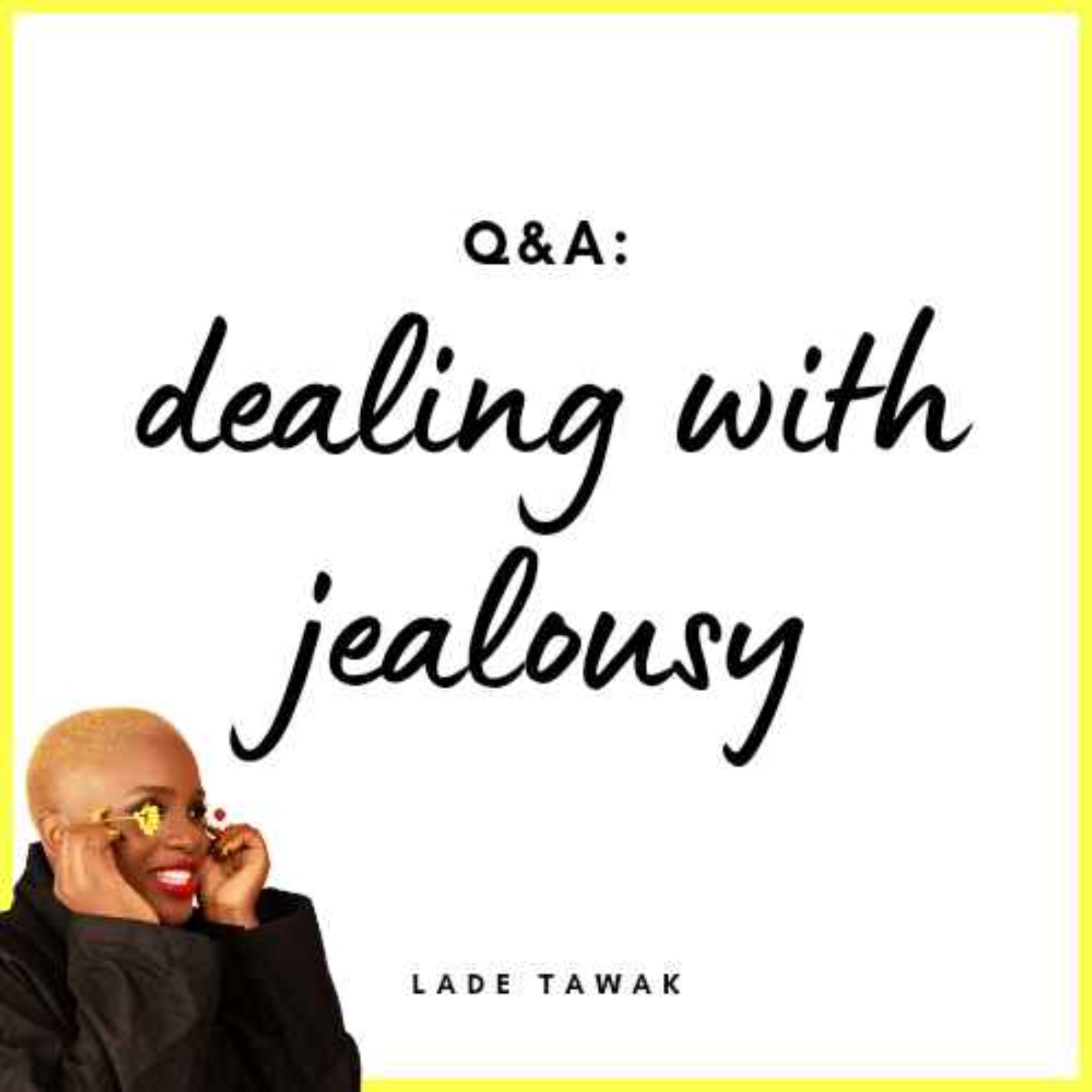 S02E164 - Q&A: How can I deal with feeling jealous?
