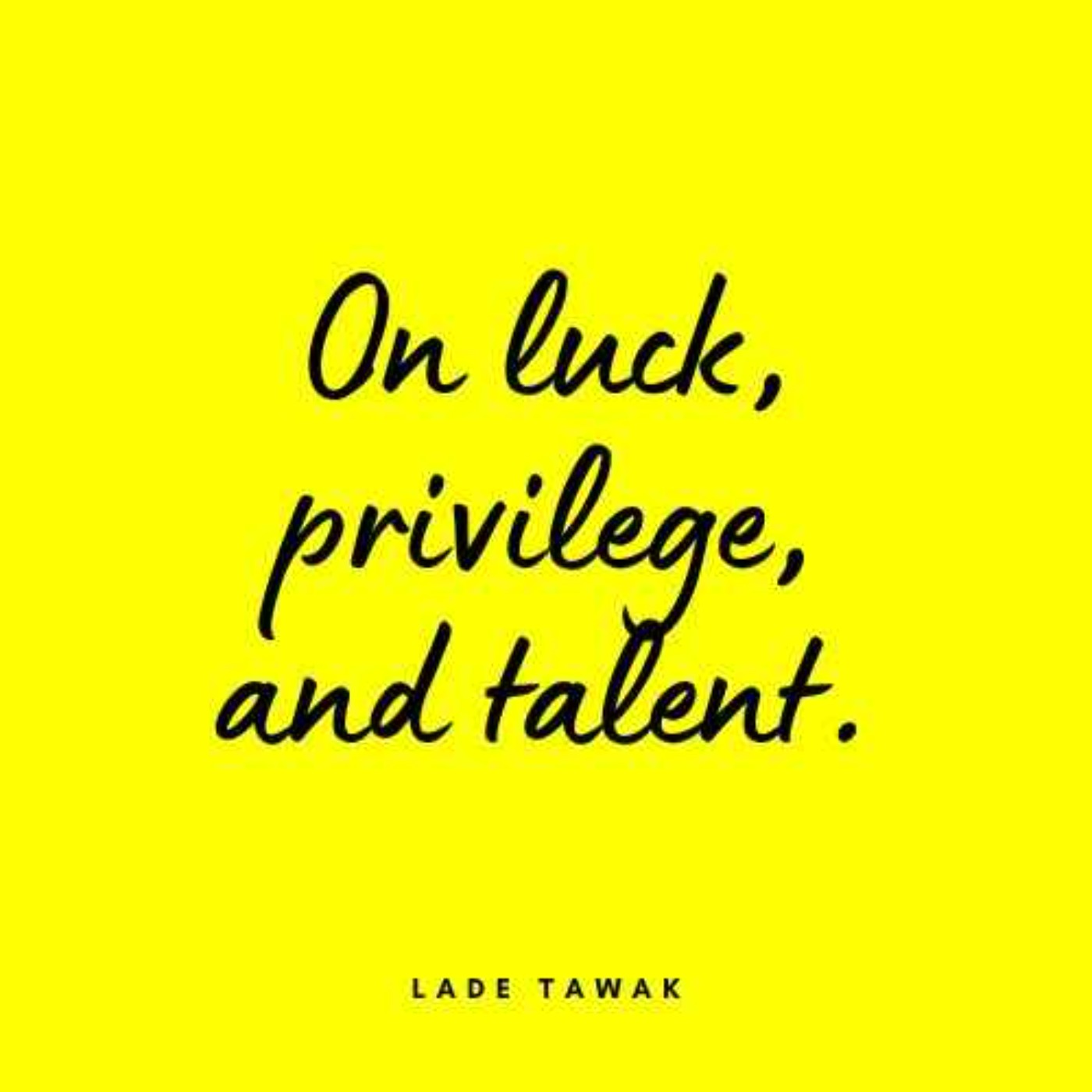 S02E215 - On luck, privilege, and talent (with nnanna)