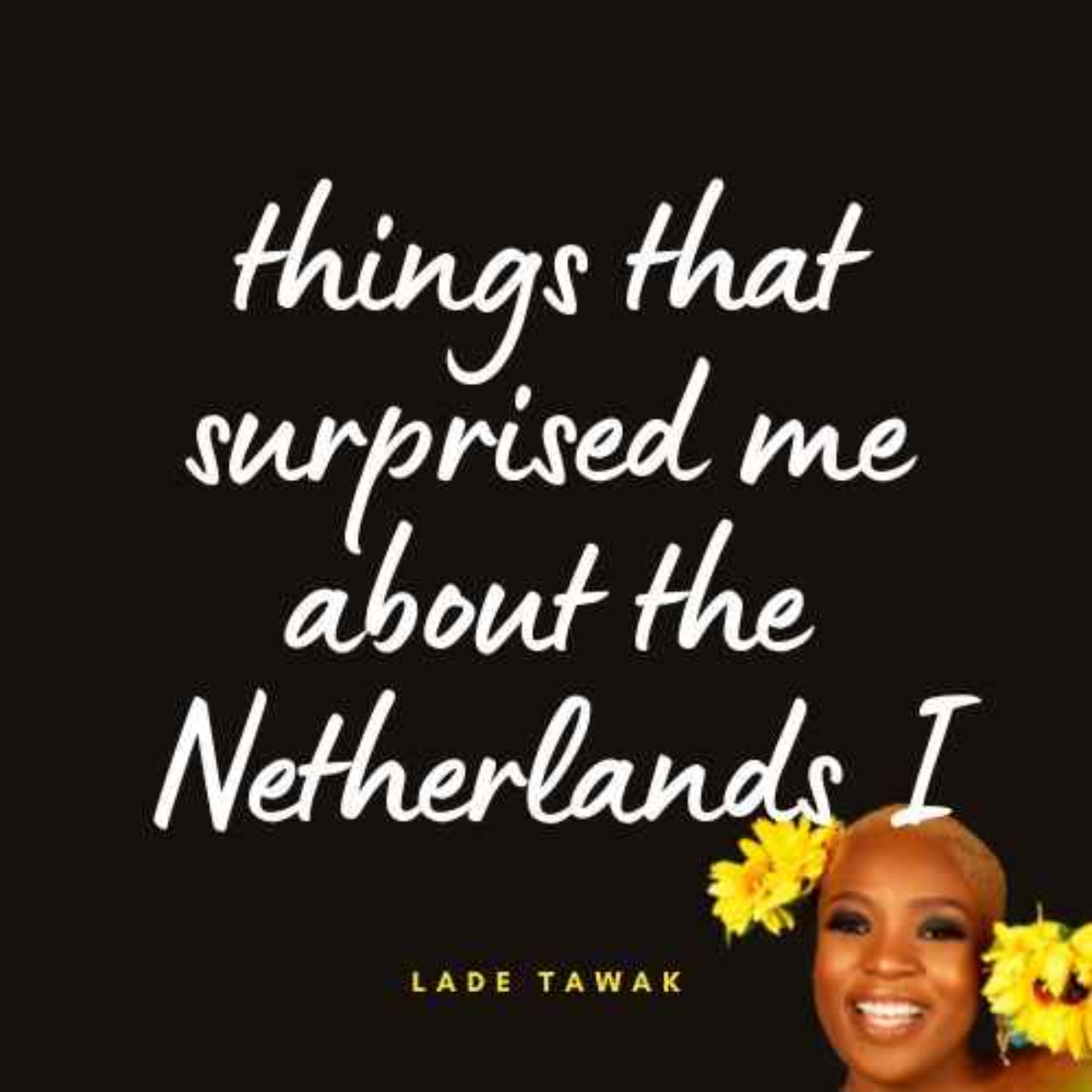 S02E238 - Things that surprised me about the Netherlands (Part 1)