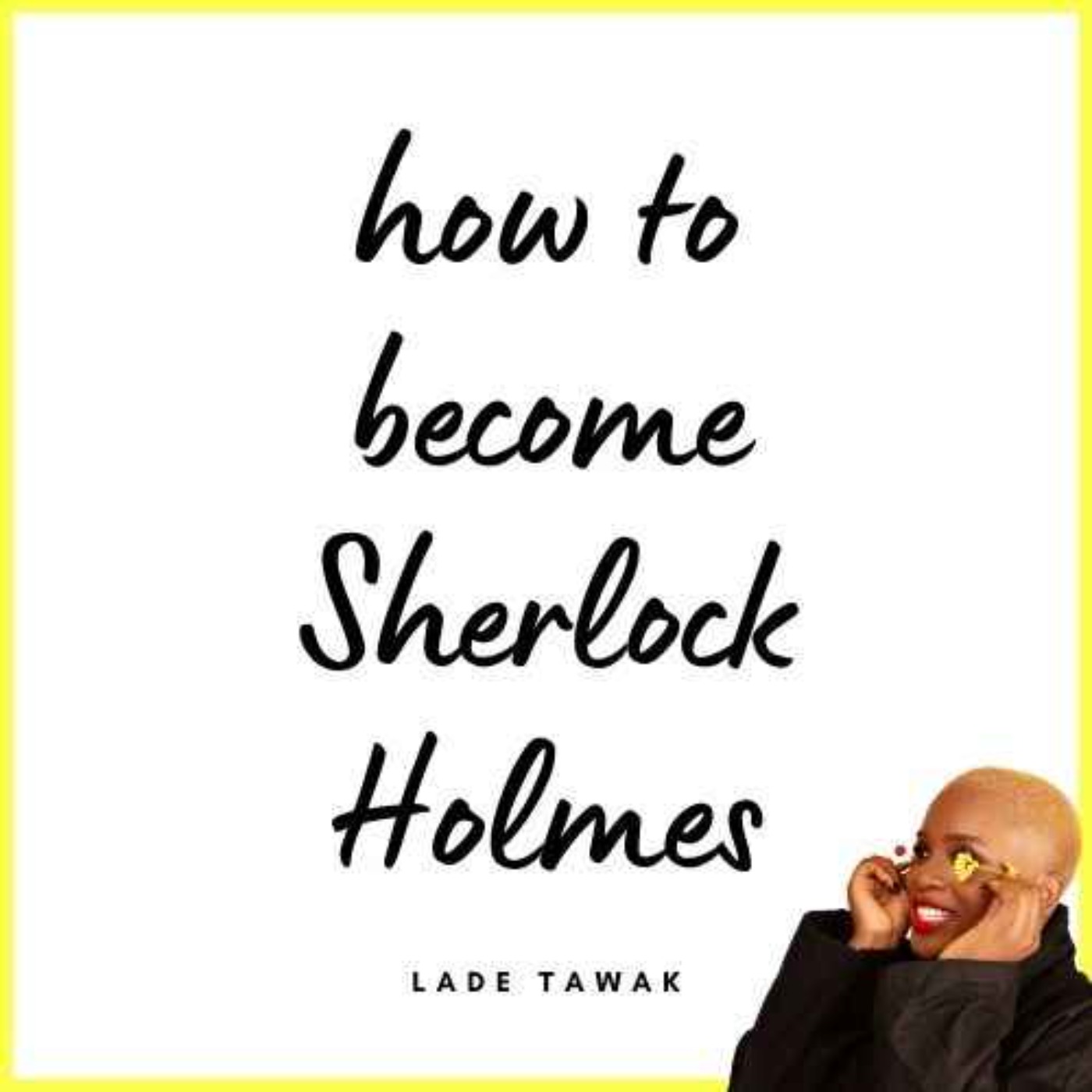 S02E246 - How to become the next Sherlock Holmes