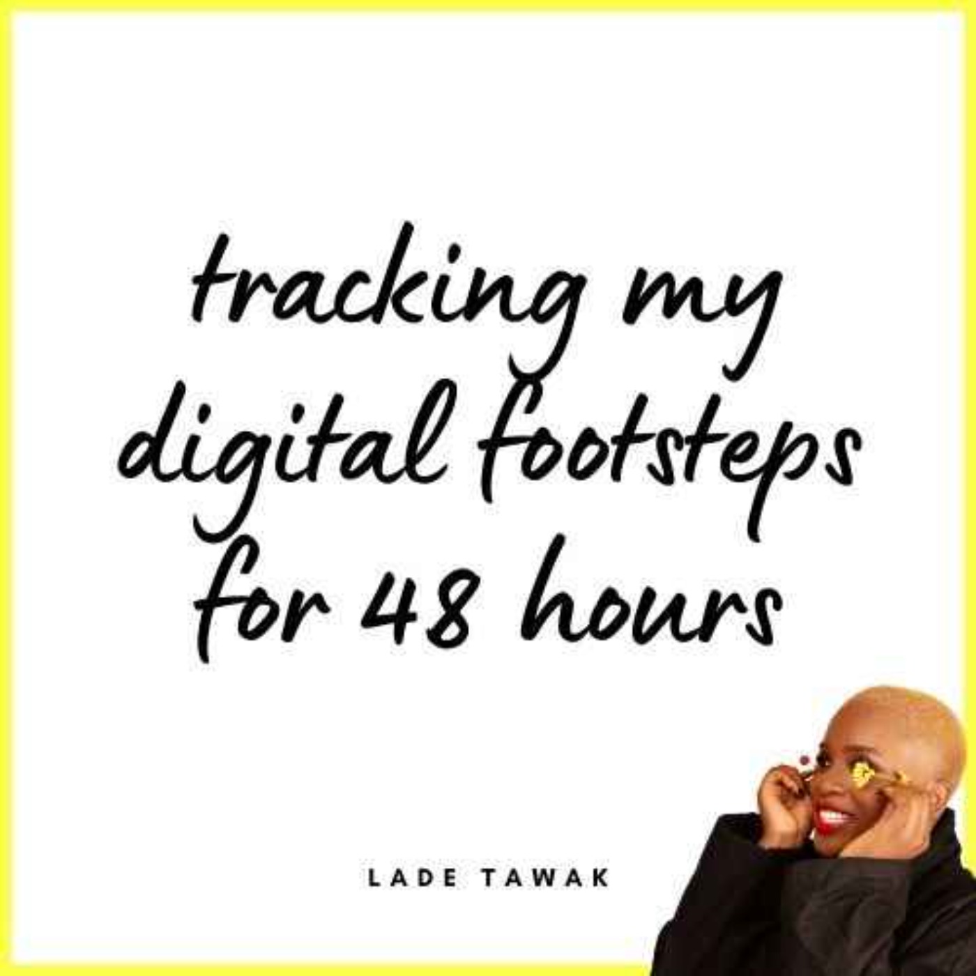 S02E288 - Tracking my digital footsteps for 48 hours