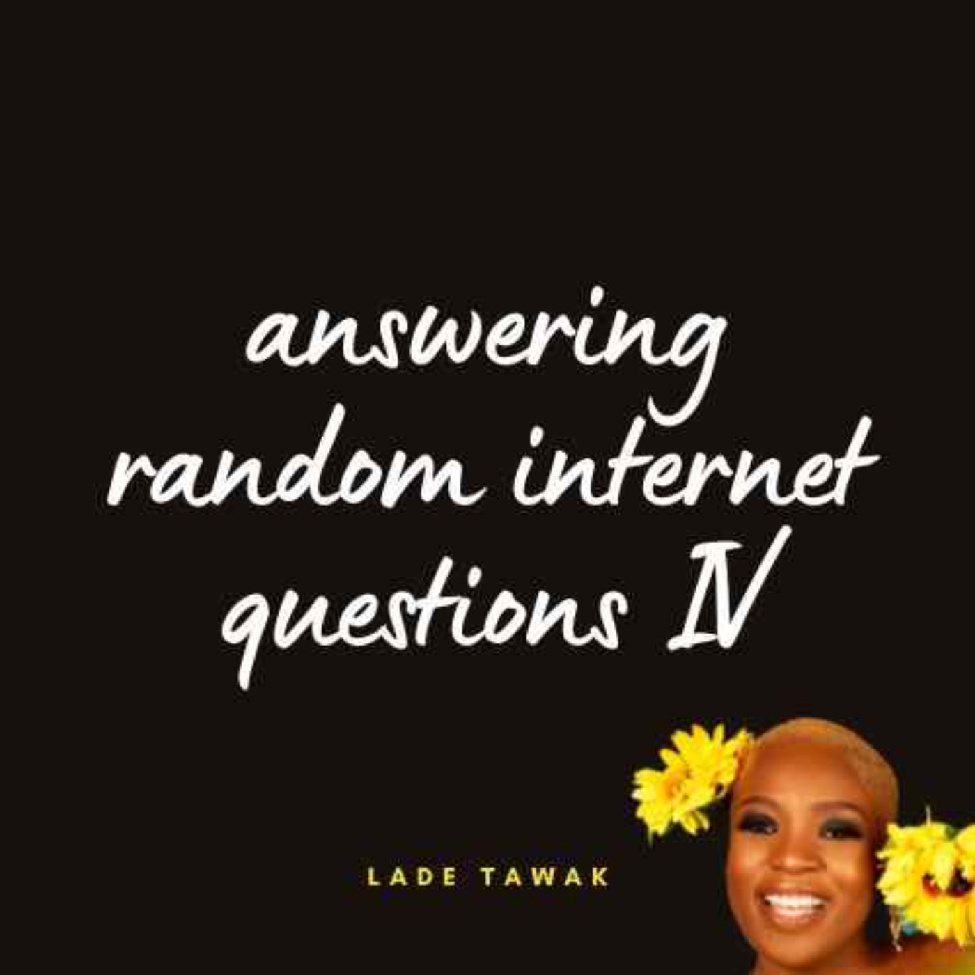 S02E292 - Answering random internet questions IV