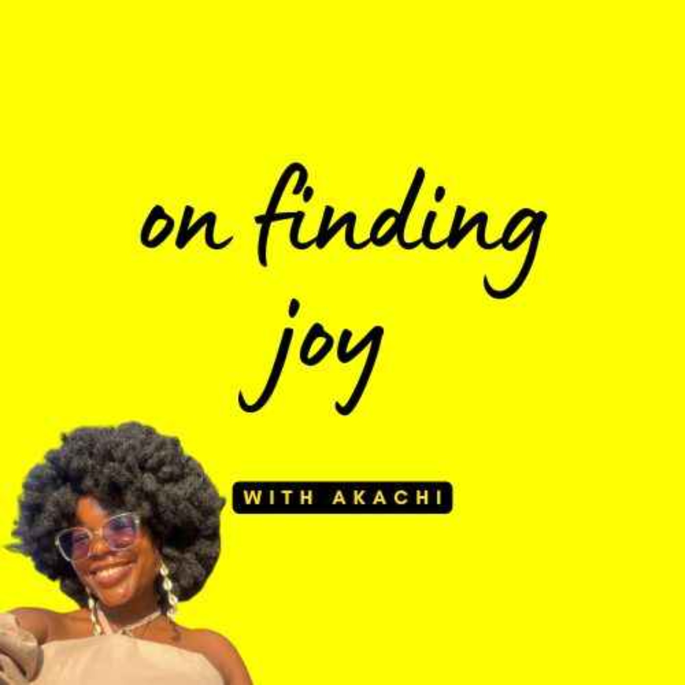 S02E317 - On finding joy (with Akachi)