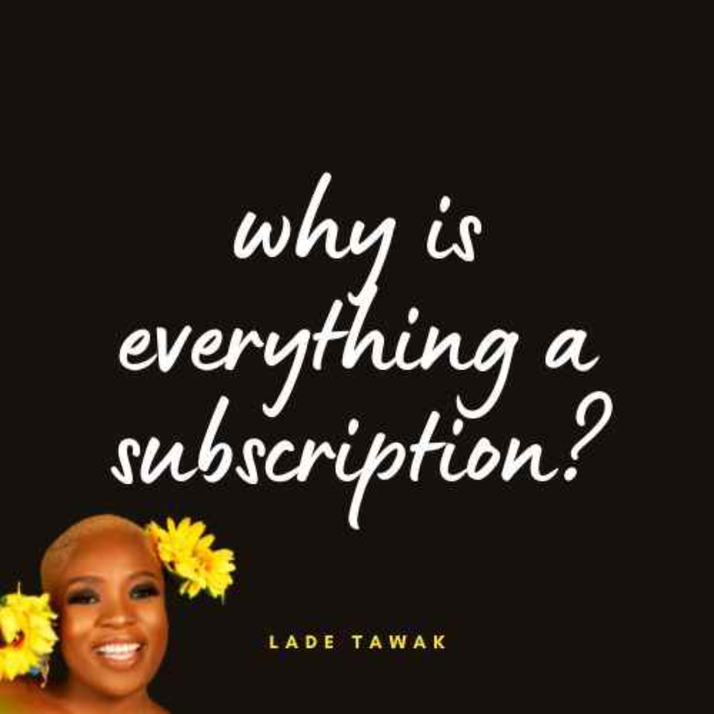 S02E319 - Why is everything a subscription?