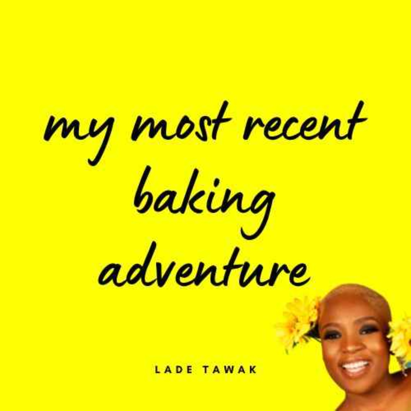 S02E332 - My most recent baking adventure
