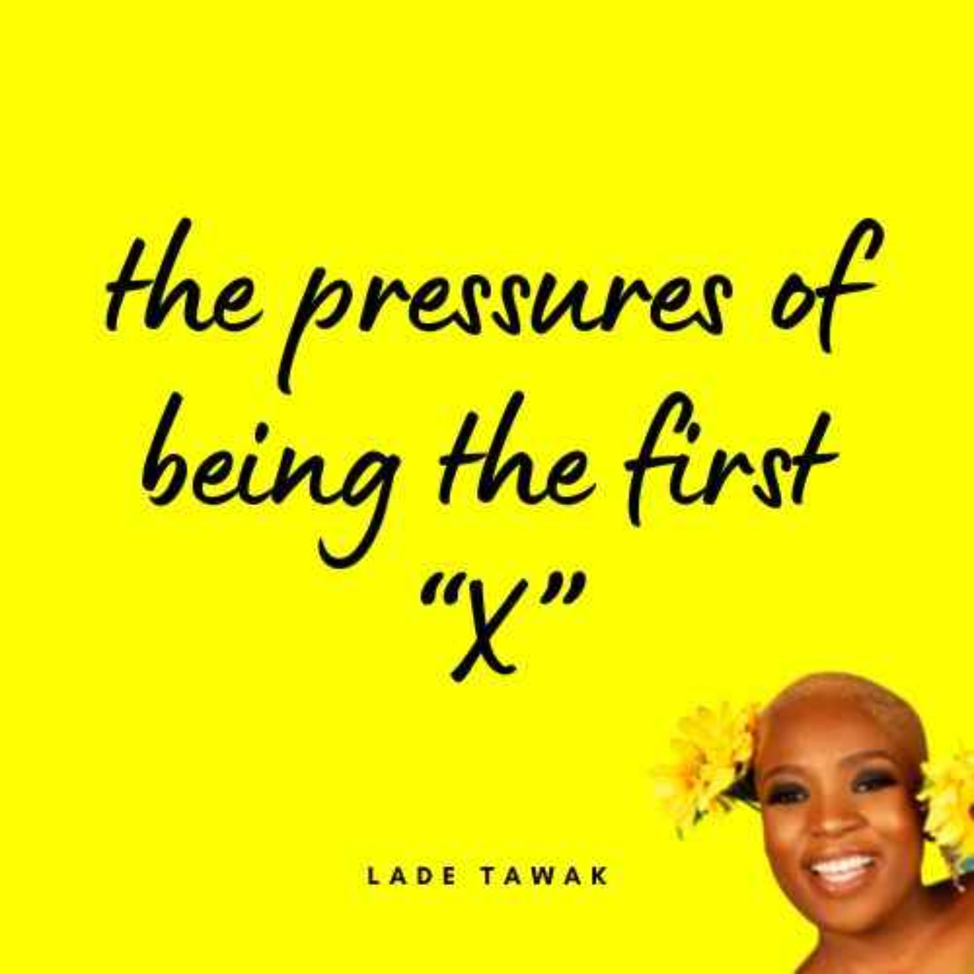 S02E338 - The pressures of being the first “X”