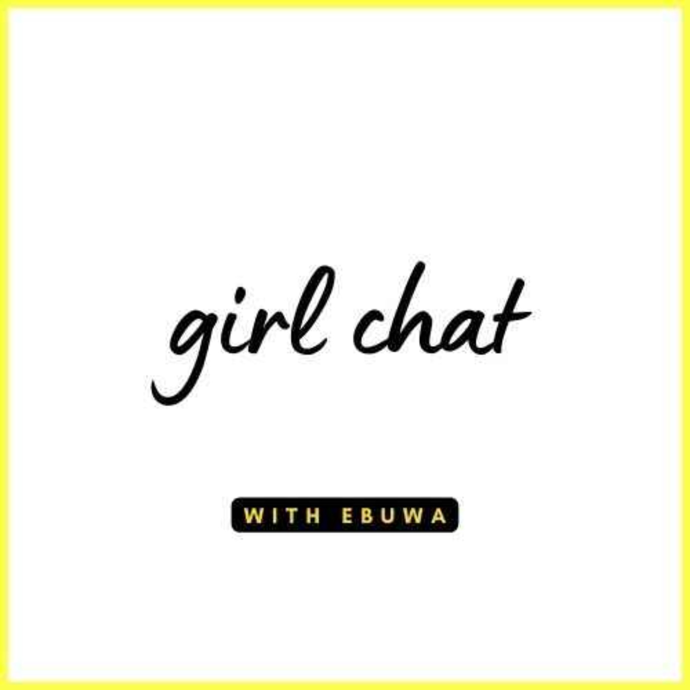 S02E342 - Girl chat (with Ebuwa)