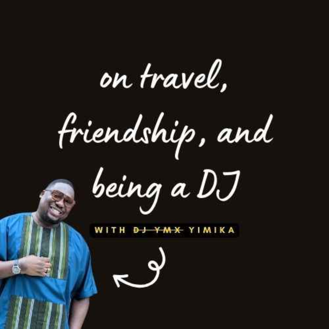 S02E343 - On travel, friendship, and being a DJ (with Yimika)