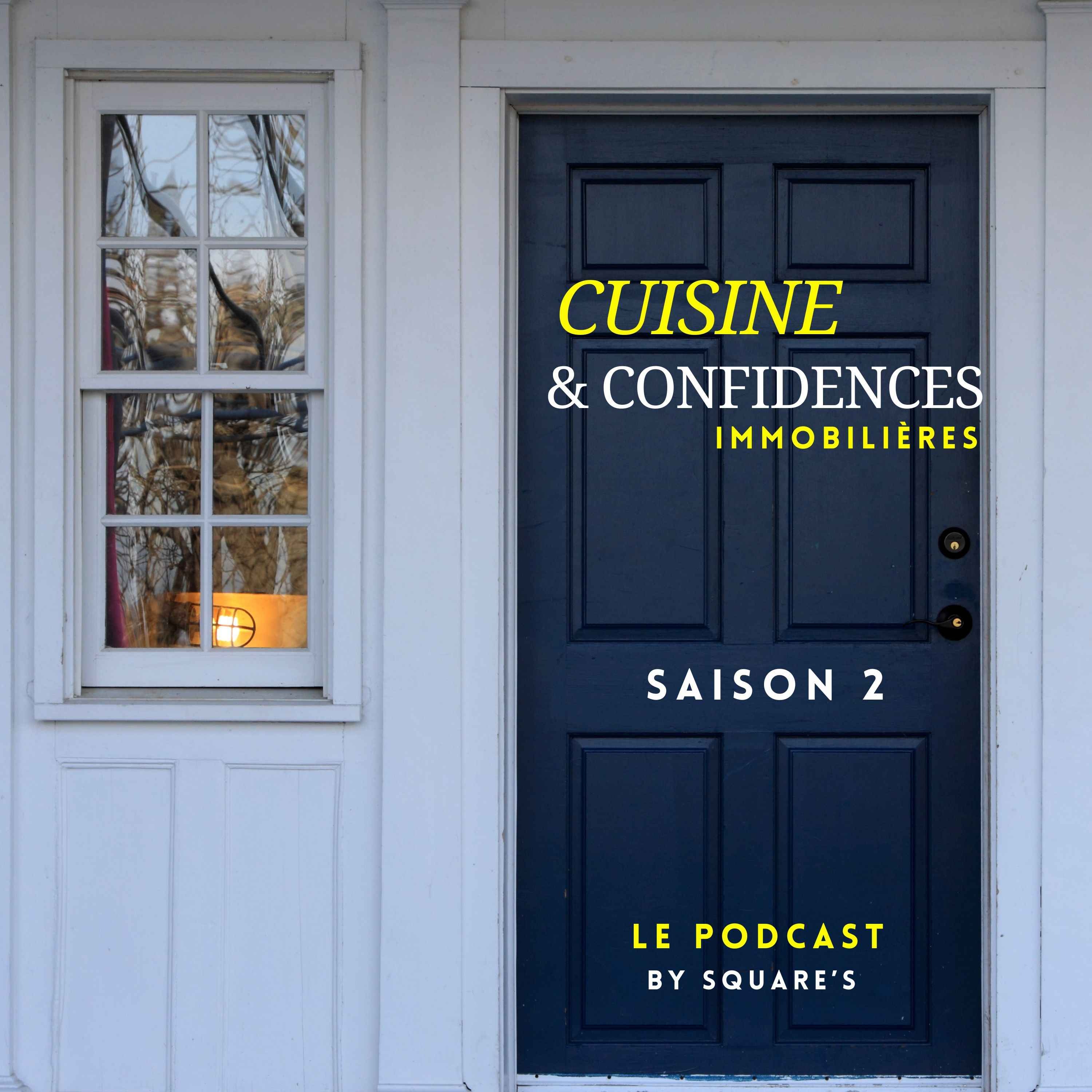 CUISINE ET CONFIDENCES IMMOBILIÈRES