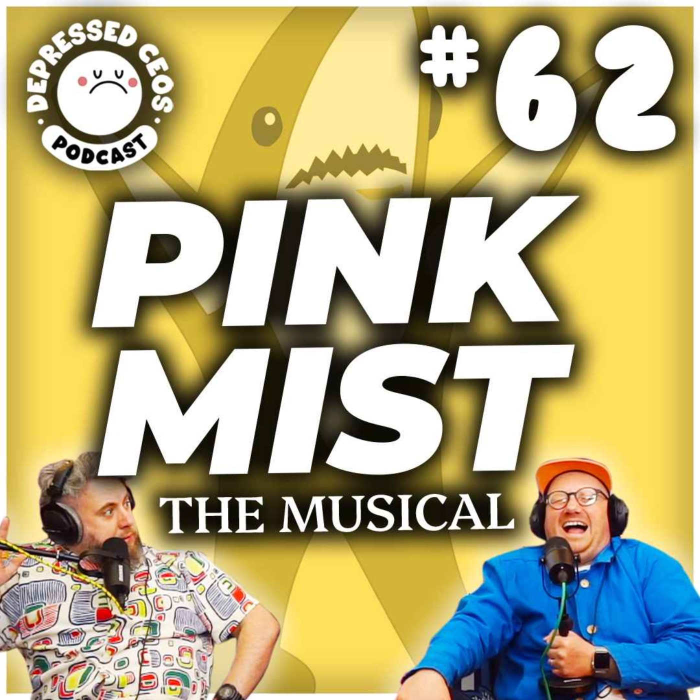 #62 - Pink Mist : The Musical - Depressed CEO's
