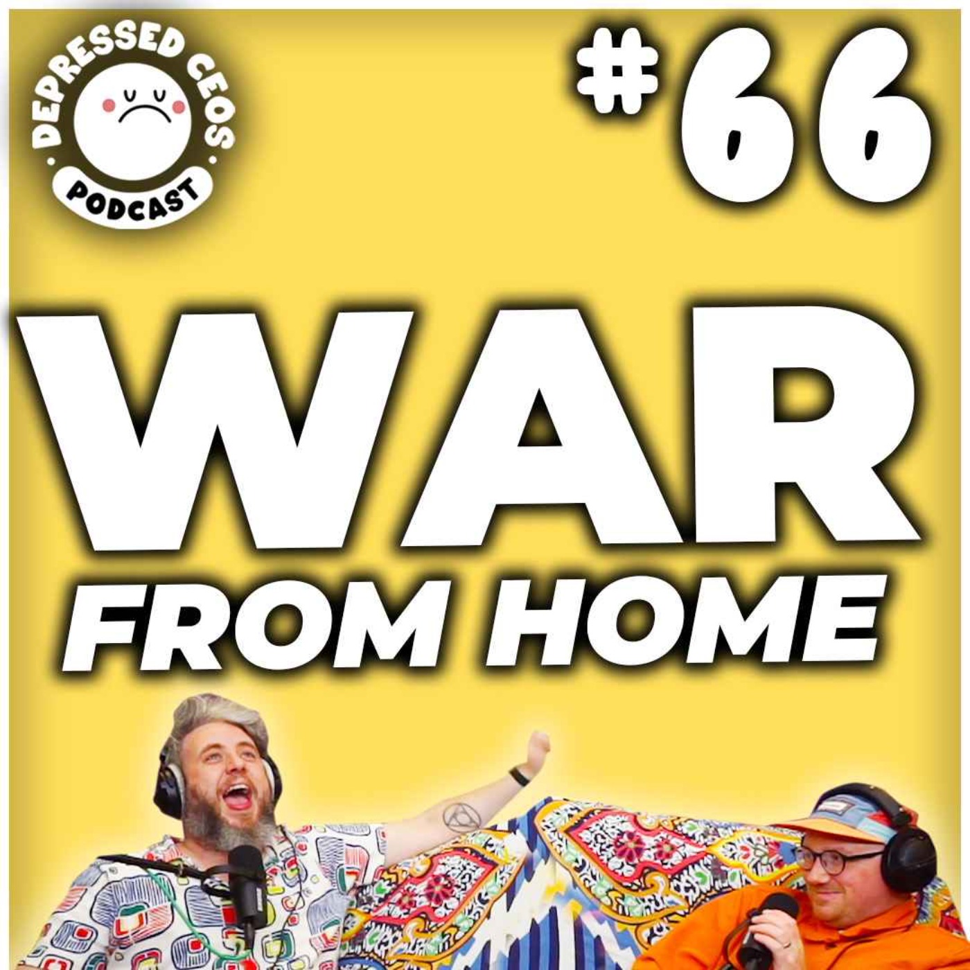 #66 - War From Home - Depressed CEO's