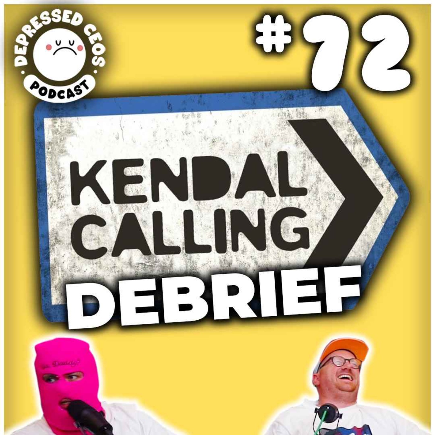 #72 - Kendal Calling Debrief - Depressed CEO's