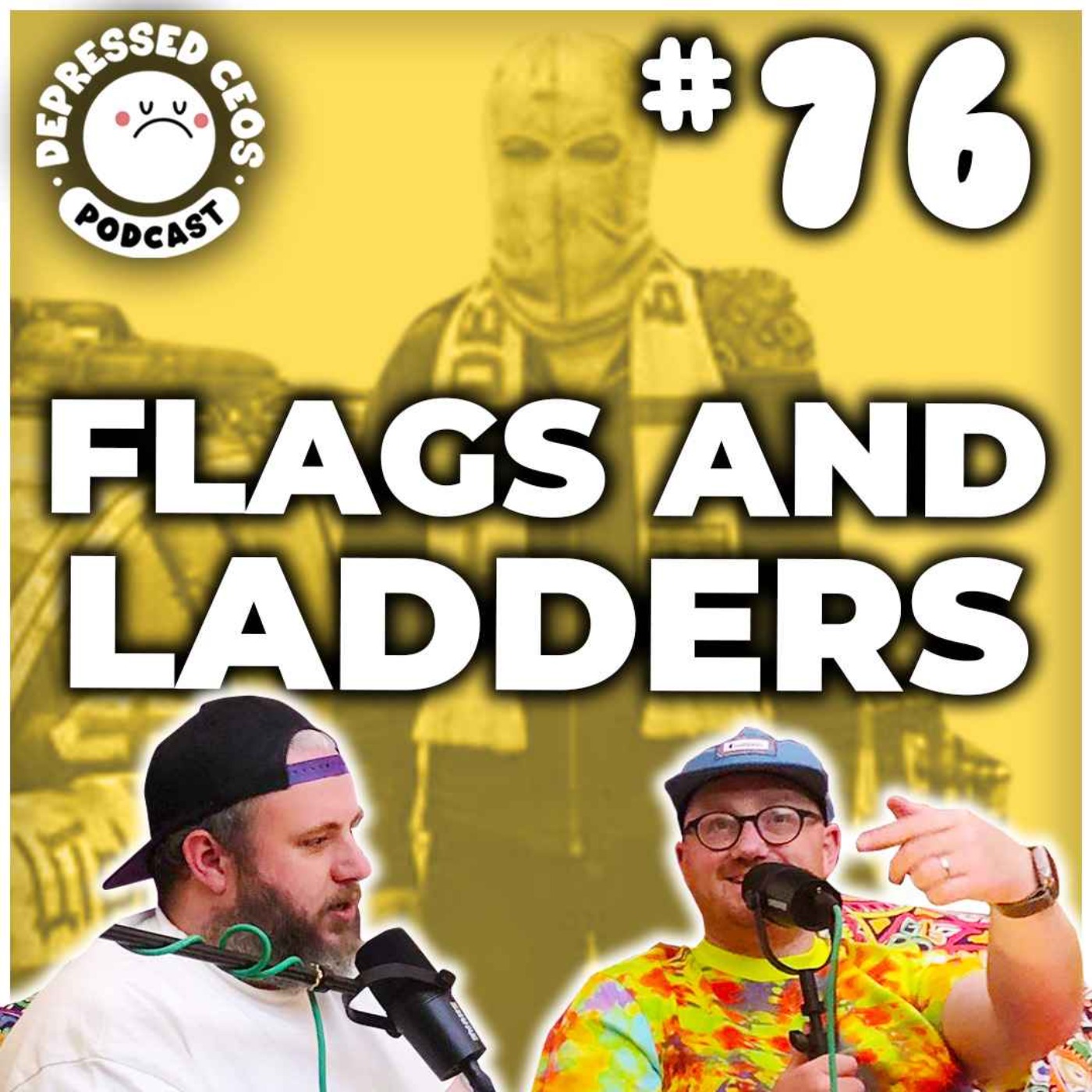 #76 - Flags And Ladders - Depressed CEO's