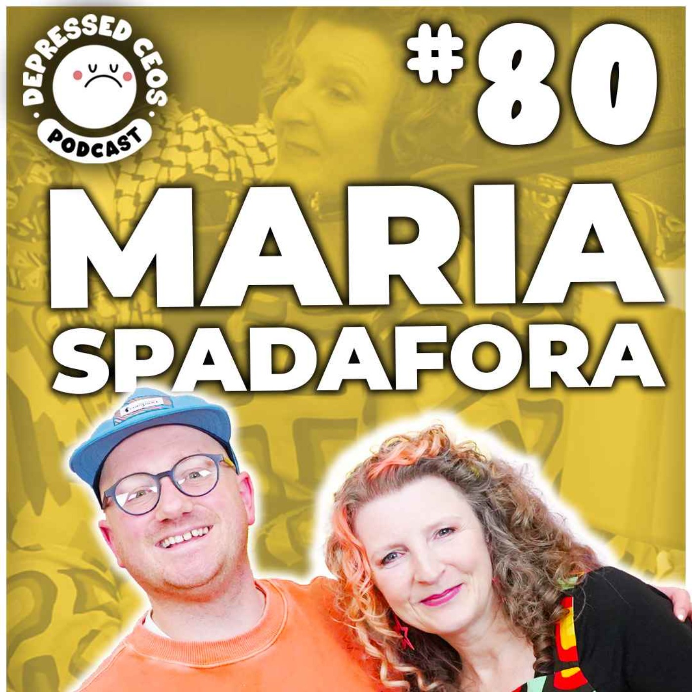 #80 - Maria Spadafora - Depressed CEO's episode artwork