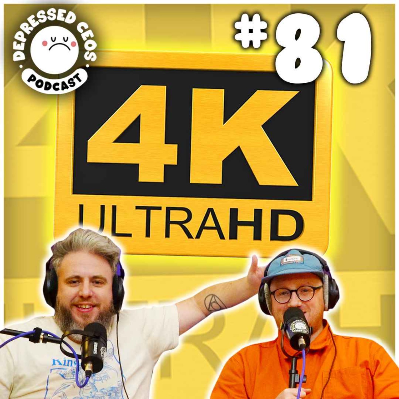 #81 - 4K Ultra HD - Depressed CEO's episode artwork