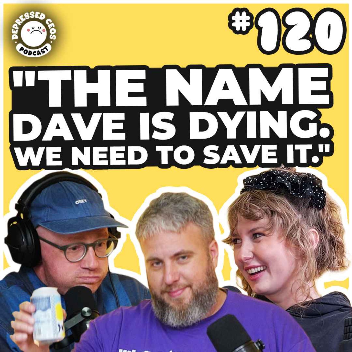 120 - We Have To Save The Name Dave! episode artwork