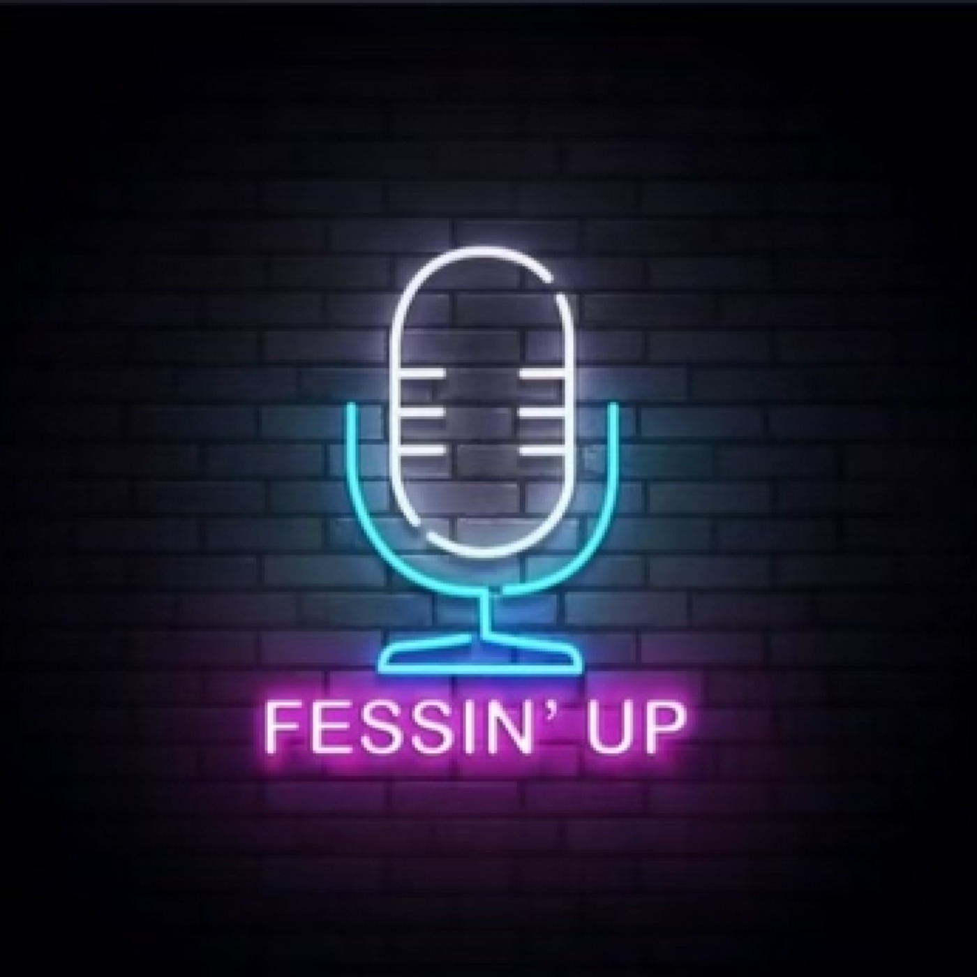 Fessin Up Podcast
