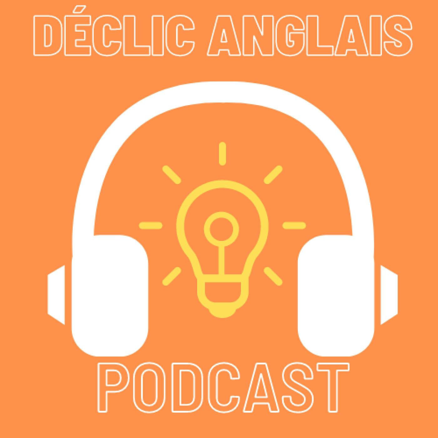 The Déclic Anglais Podcast:The Déclic Anglais Podcast