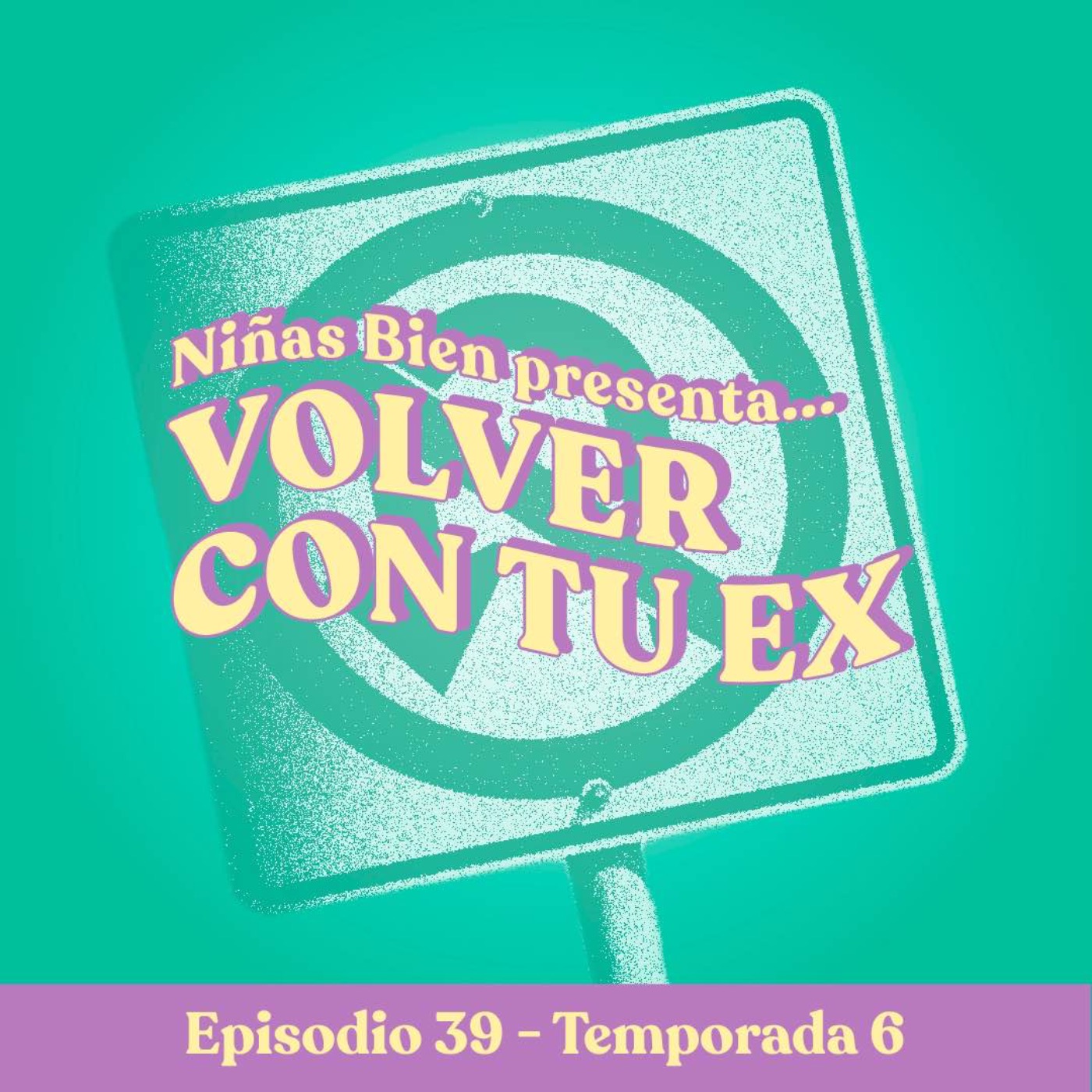 Volver con tu ex (Niña's version) - T6E39