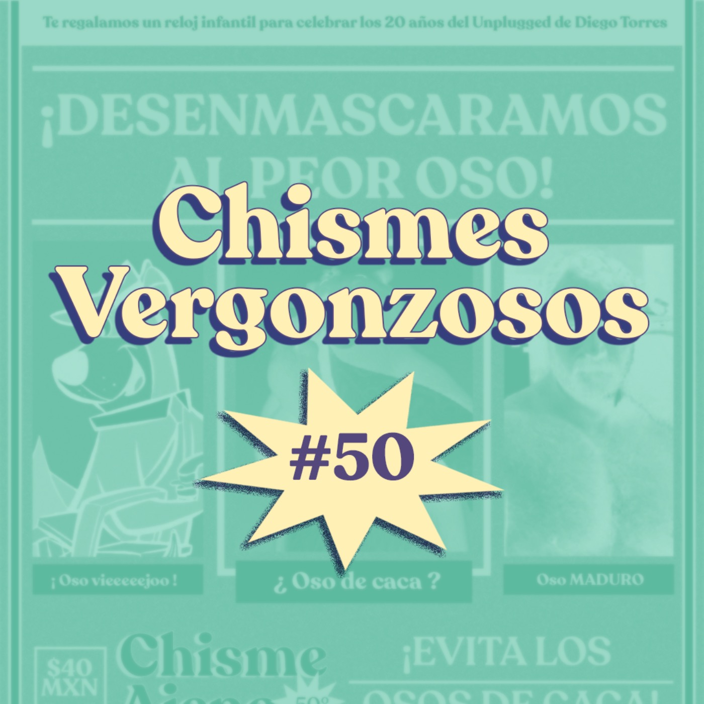 Chisme ajeno #50: Tu peor oso (chisme vergonzosos)