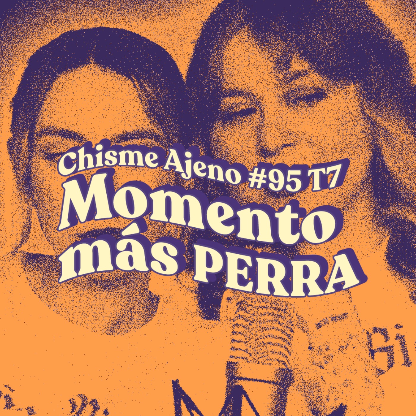 Chisme ajeno #95: Tu momento más perra