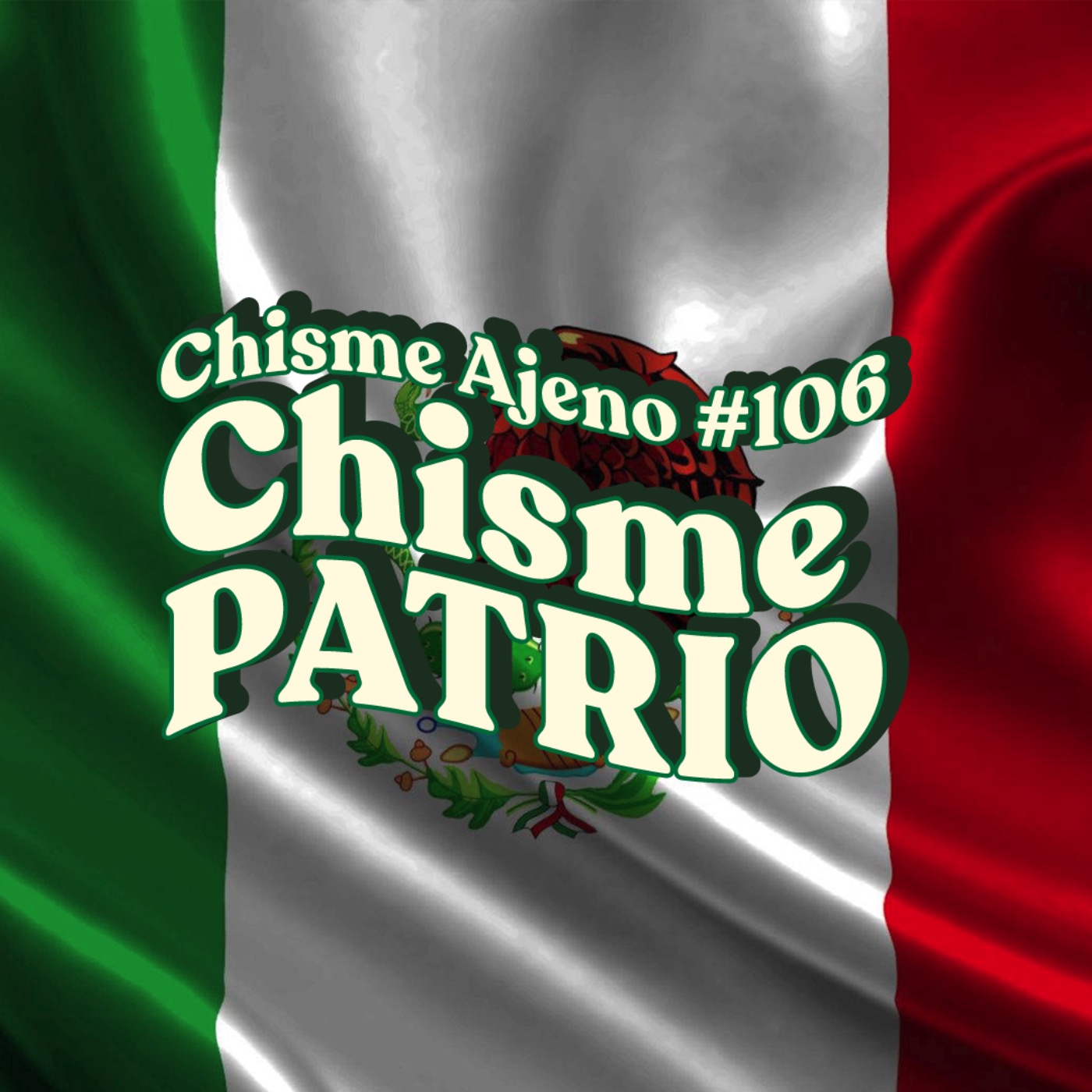 Chisme ajeno #106: Chisme patrio