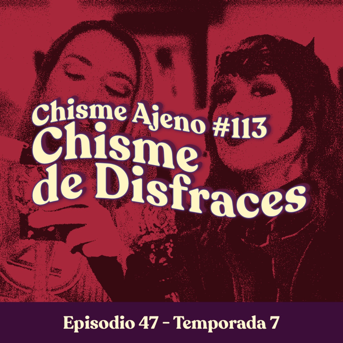 Chisme ajeno #113: Chismes de disfraces