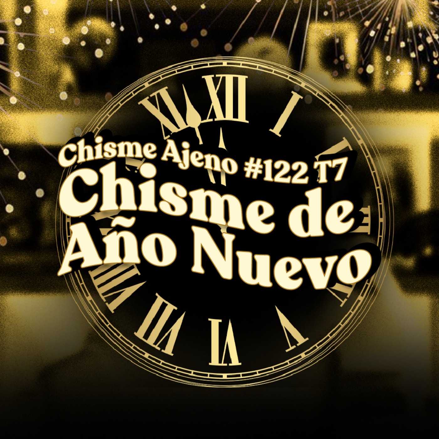 Chisme ajeno #122: Chismes de año nuevo