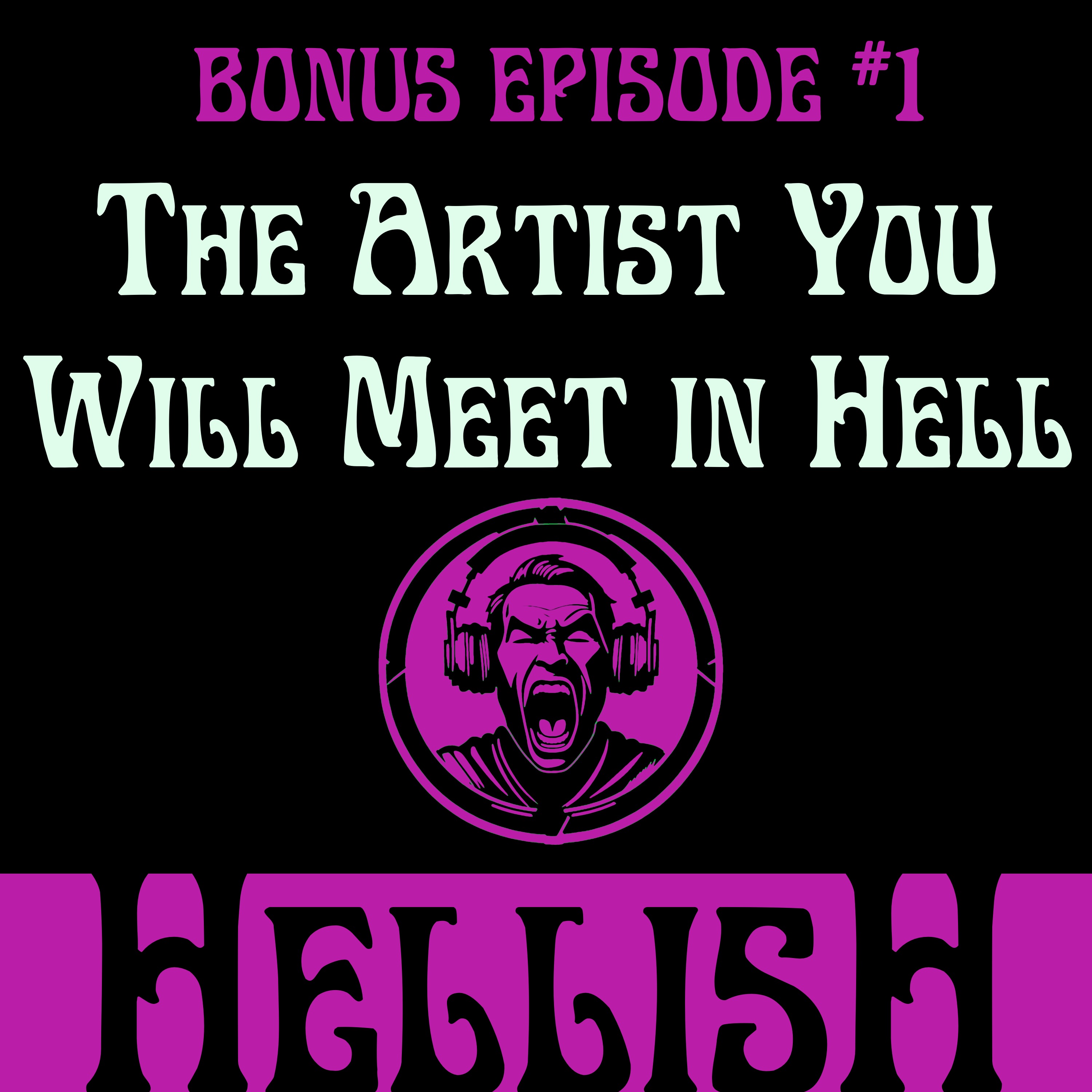 The Artist You Will Meet in Hell - part one