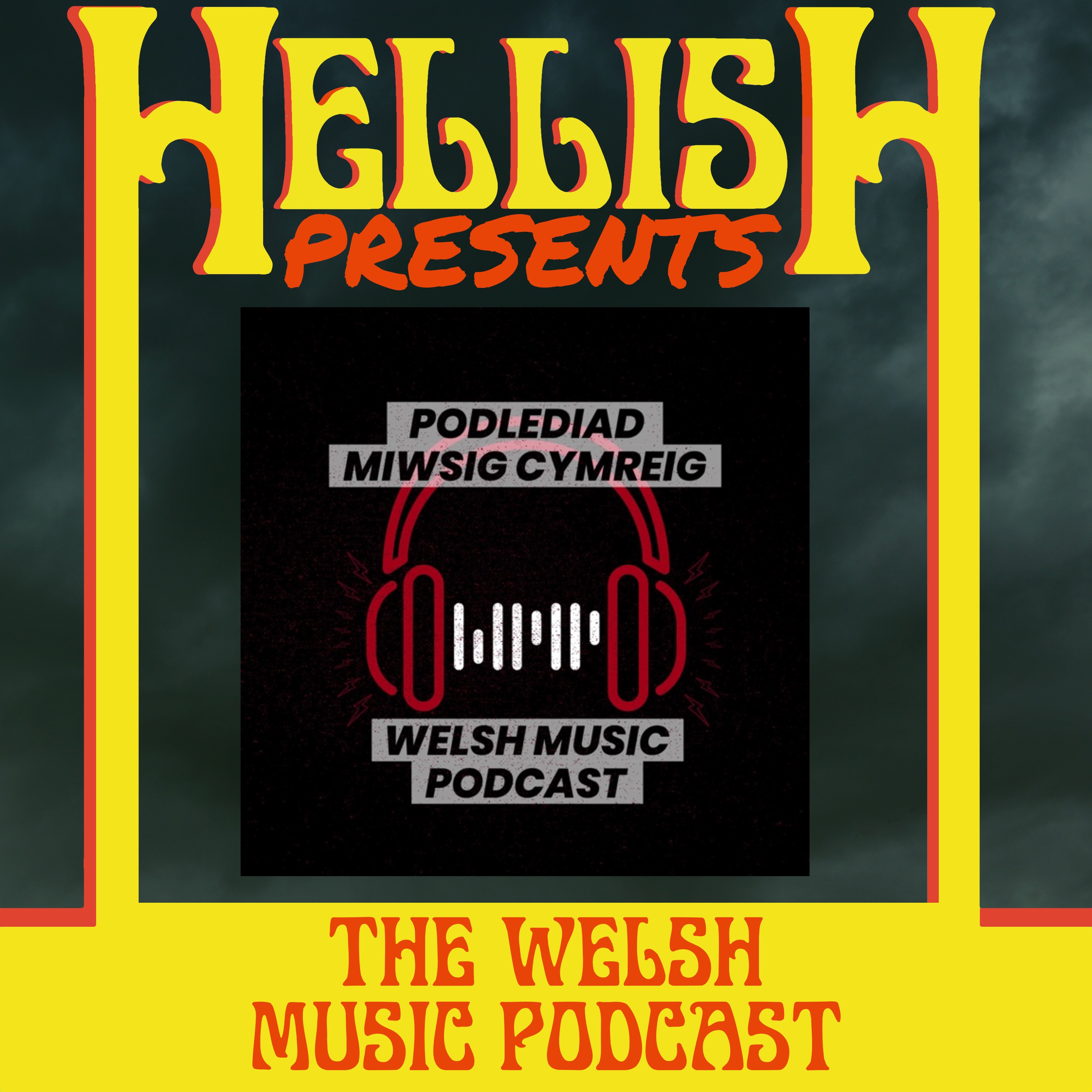 Hellish presents ... THE WELSH MUSIC PODCAST