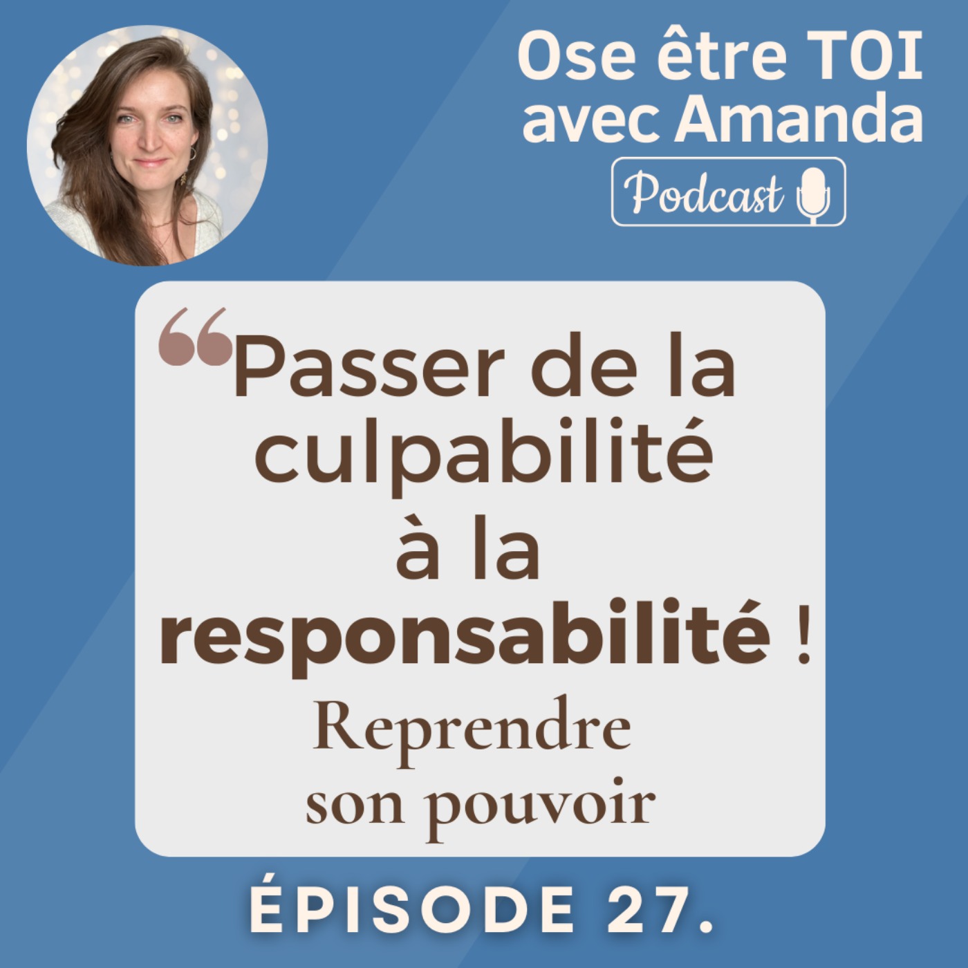 Passer de la culpabilité à la responsabilité : reprendre son pouvoir 🚀