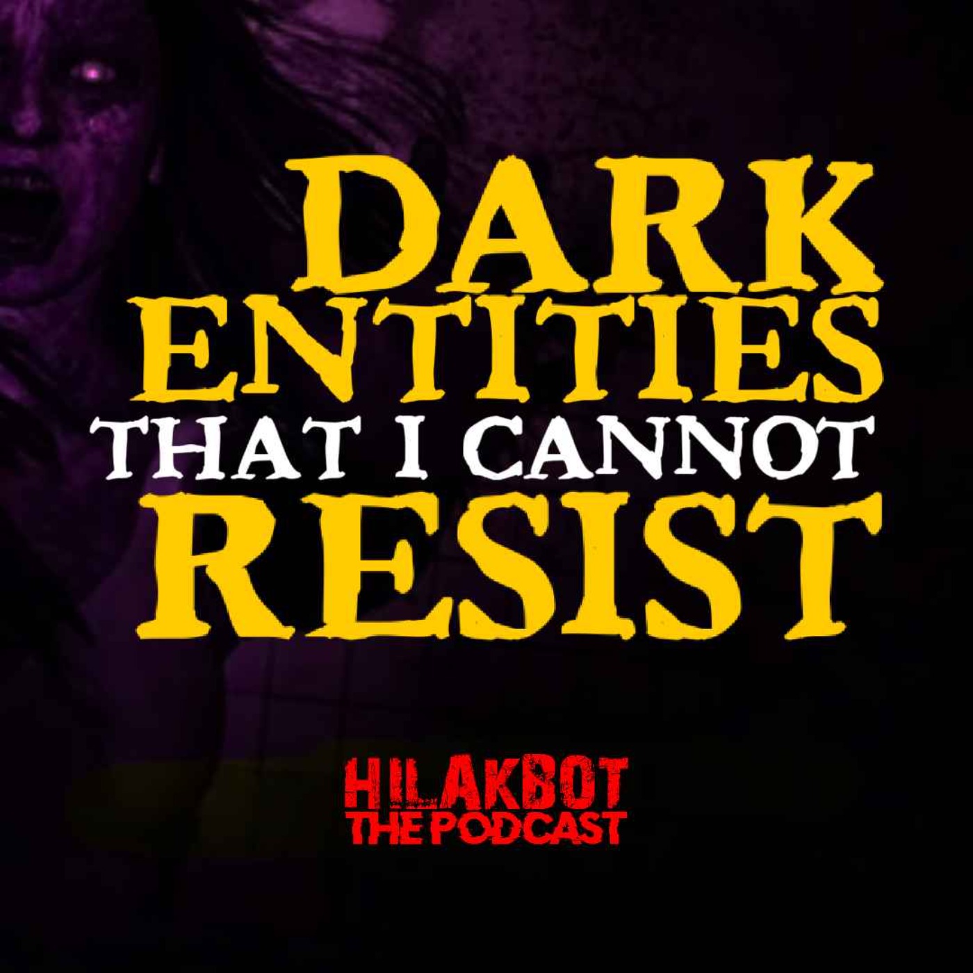 DARK ENTITIES THAT I CANNOT RESIST episode artwork