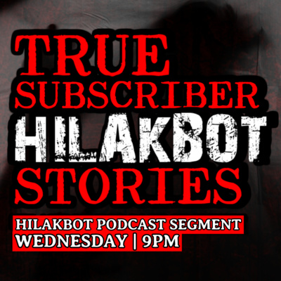 TRUE SUBSCRIBER'S HILAKBOT STORIES 27 | Listener's Submitted Scary Stories | HTV Segment