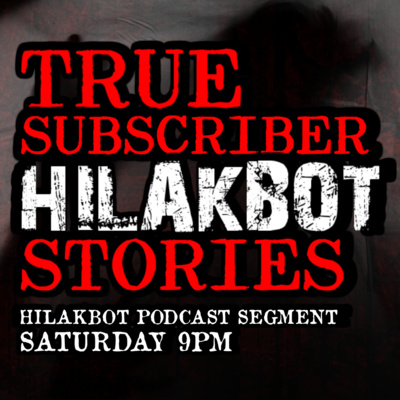 HILAKBOT PINOY HORROR STORIES | The Podcast