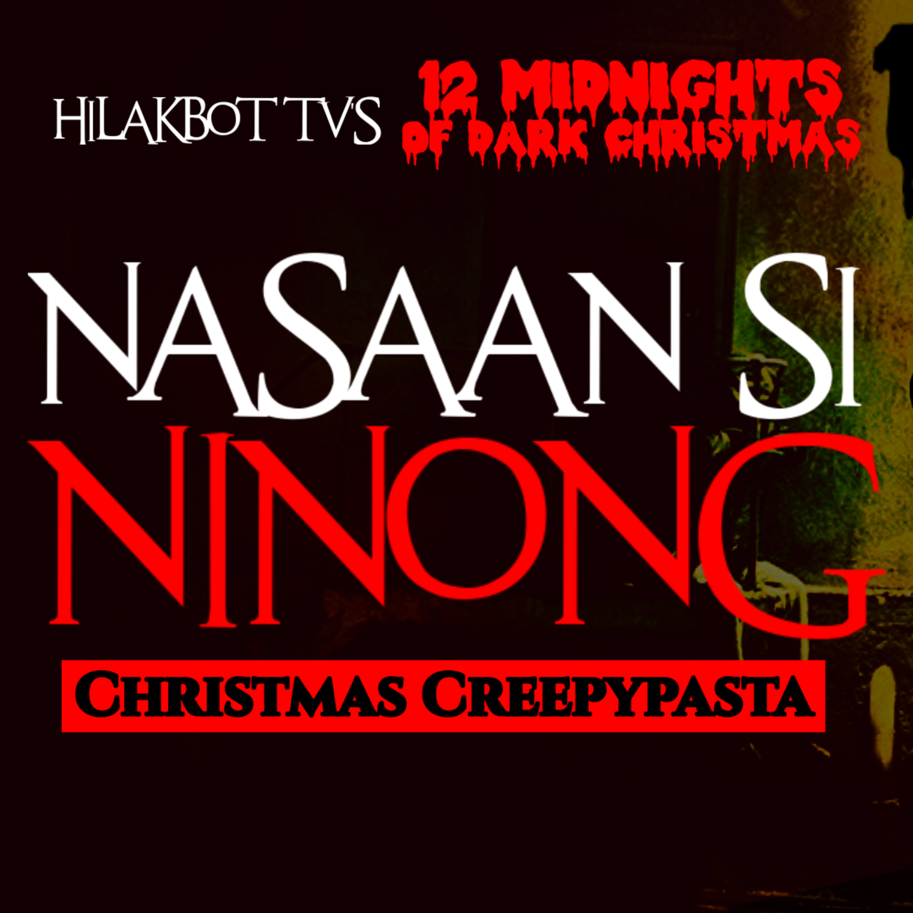 NASAAN SI NINONG? | Christmas Creepypasta | Tagalog Dark Christmas | HILAKBOT TV